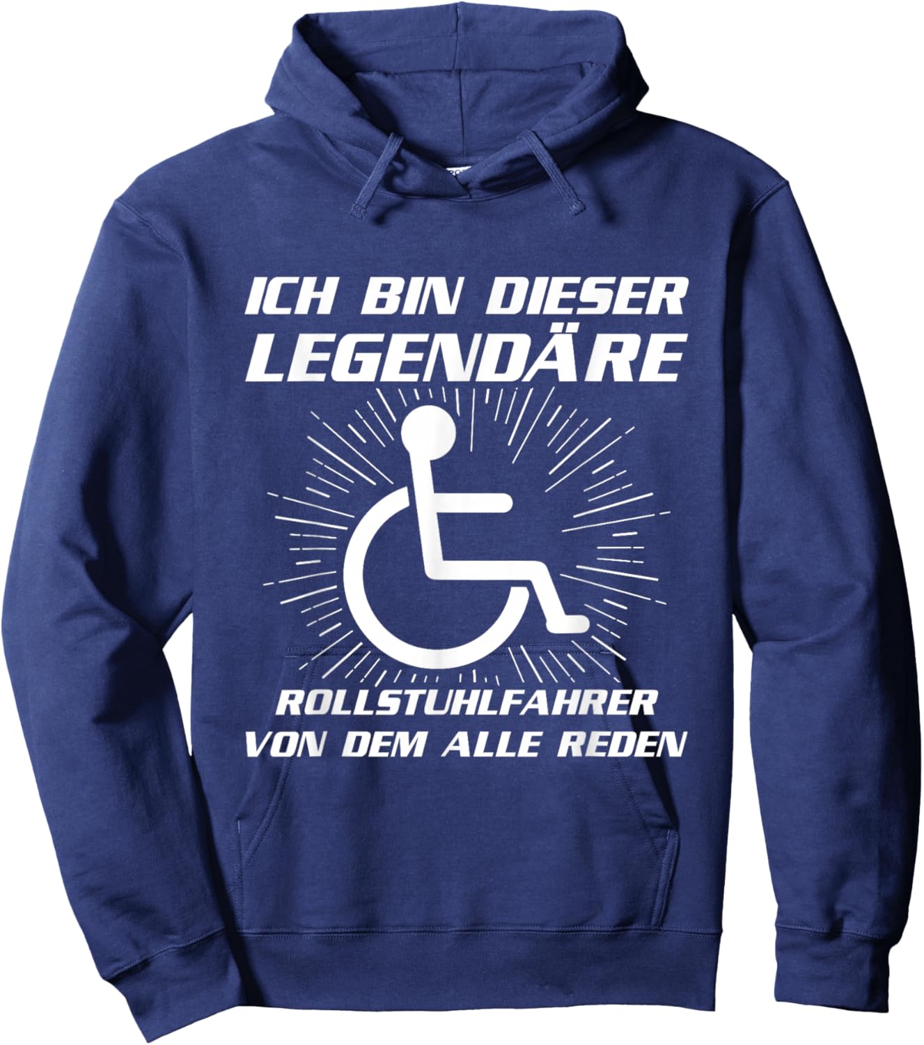 Ich Bin Dieser Legendäre Rollstuhlfahrer Rollstuhl Spruch Hoodie - Hoodie | Navy