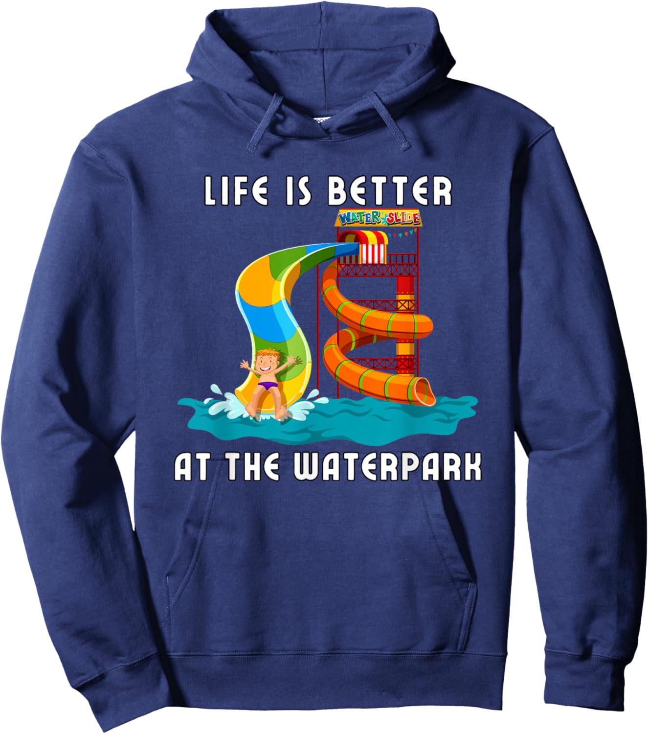 Life Is Better At The Waterpark, Waterpark Shirt, Water Park Hoodie - Hoodie | Navy