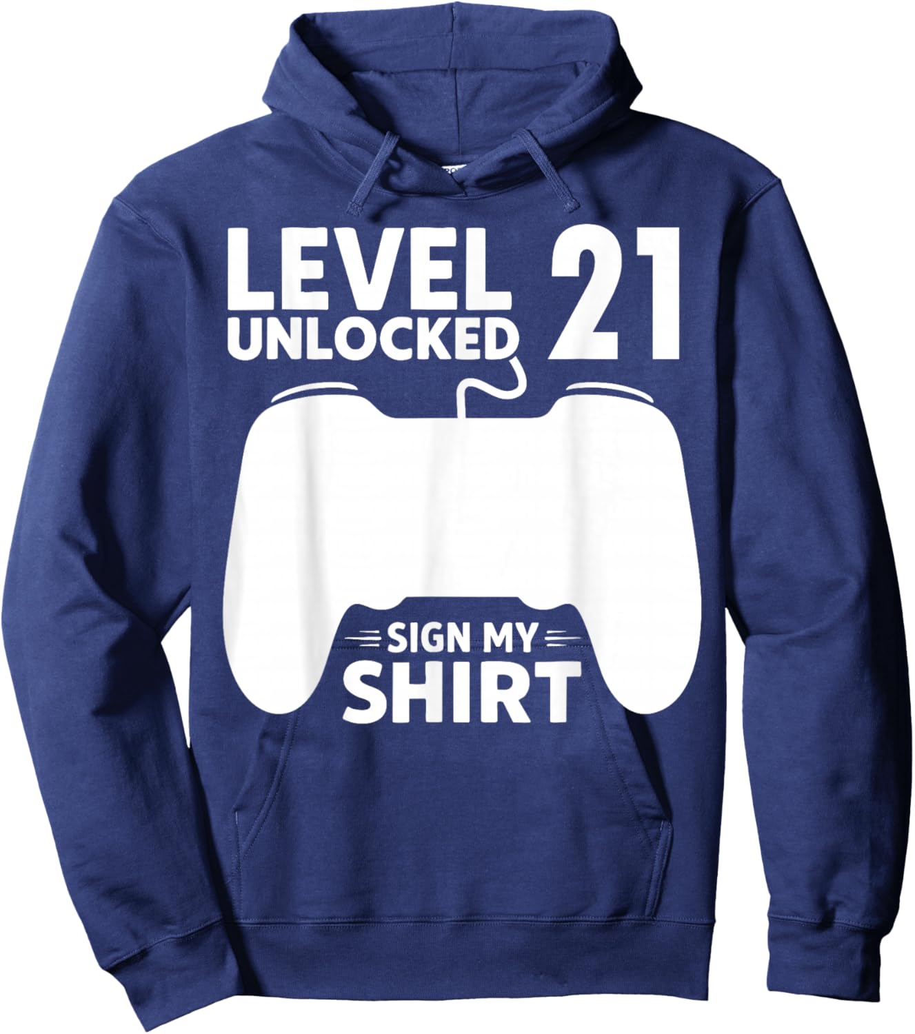 Level 21 Unlocked 21st Birthday Boy Video Game Party Sign My Hoodie - Hoodie | Navy