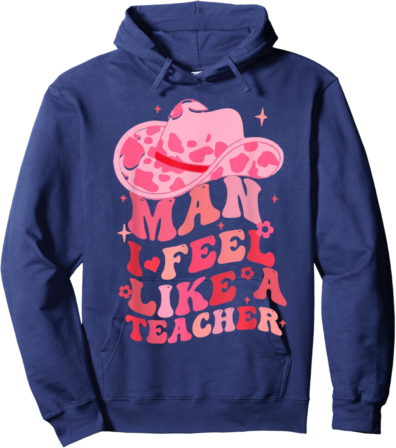 Man I Feel like a Teacher Western Teacher Men Women Retro Hoodie - Hoodie | Navy