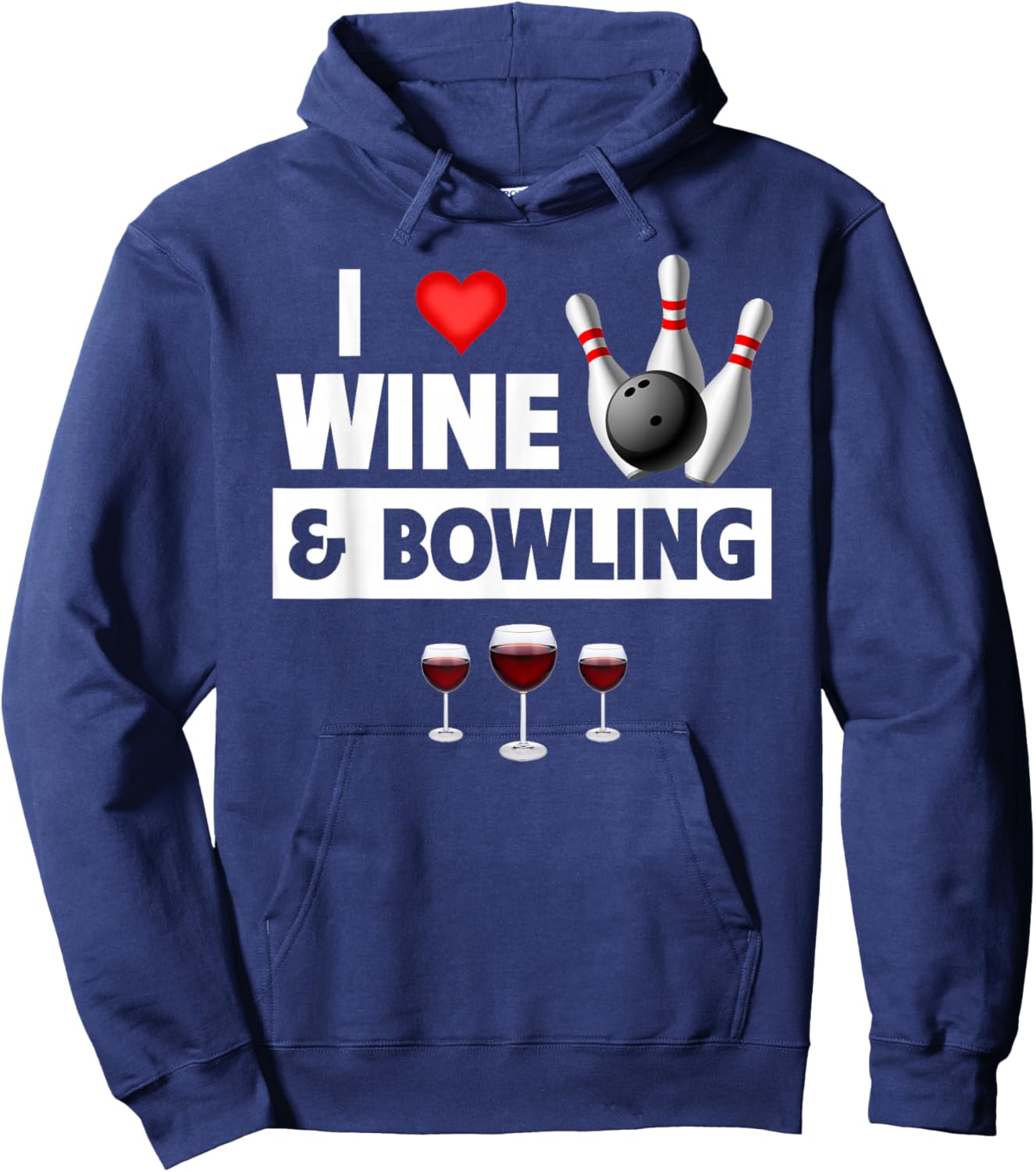 I Love Wine and Bowling Ball Pins Bowler Strike Drinking Hoodie - Hoodie | Navy