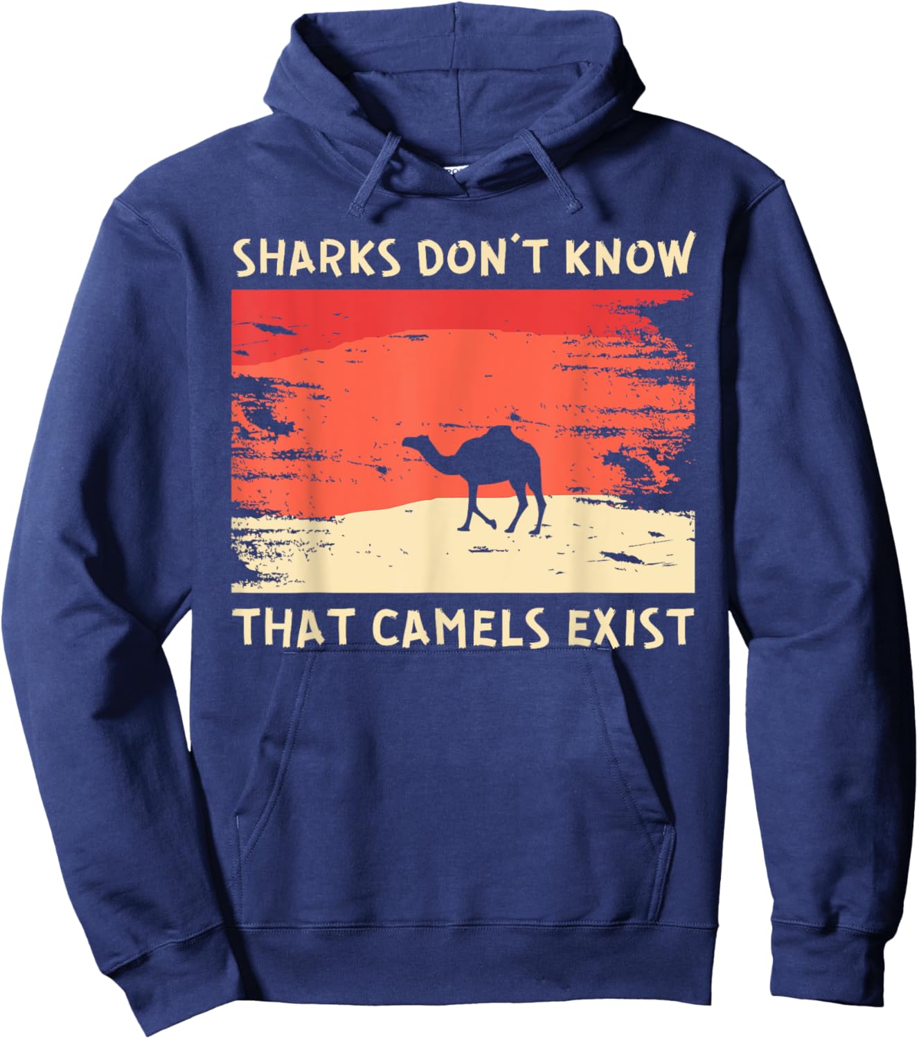 Sharks Don't Know That Camels Exist Satirical Hoodie - Hoodie | Navy