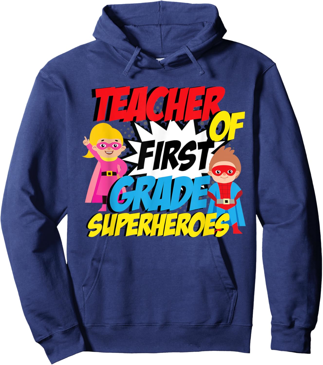 I Teach First Grade Superheroes First Grade Teacher Hoodie - Hoodie | Navy
