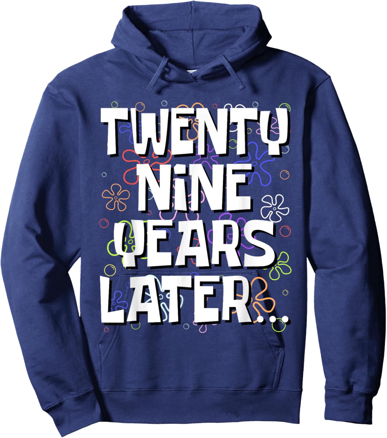 Twenty Nine Years Later Funny Meme 29 Year Old 29th Birthday Hoodie - Hoodie | Navy