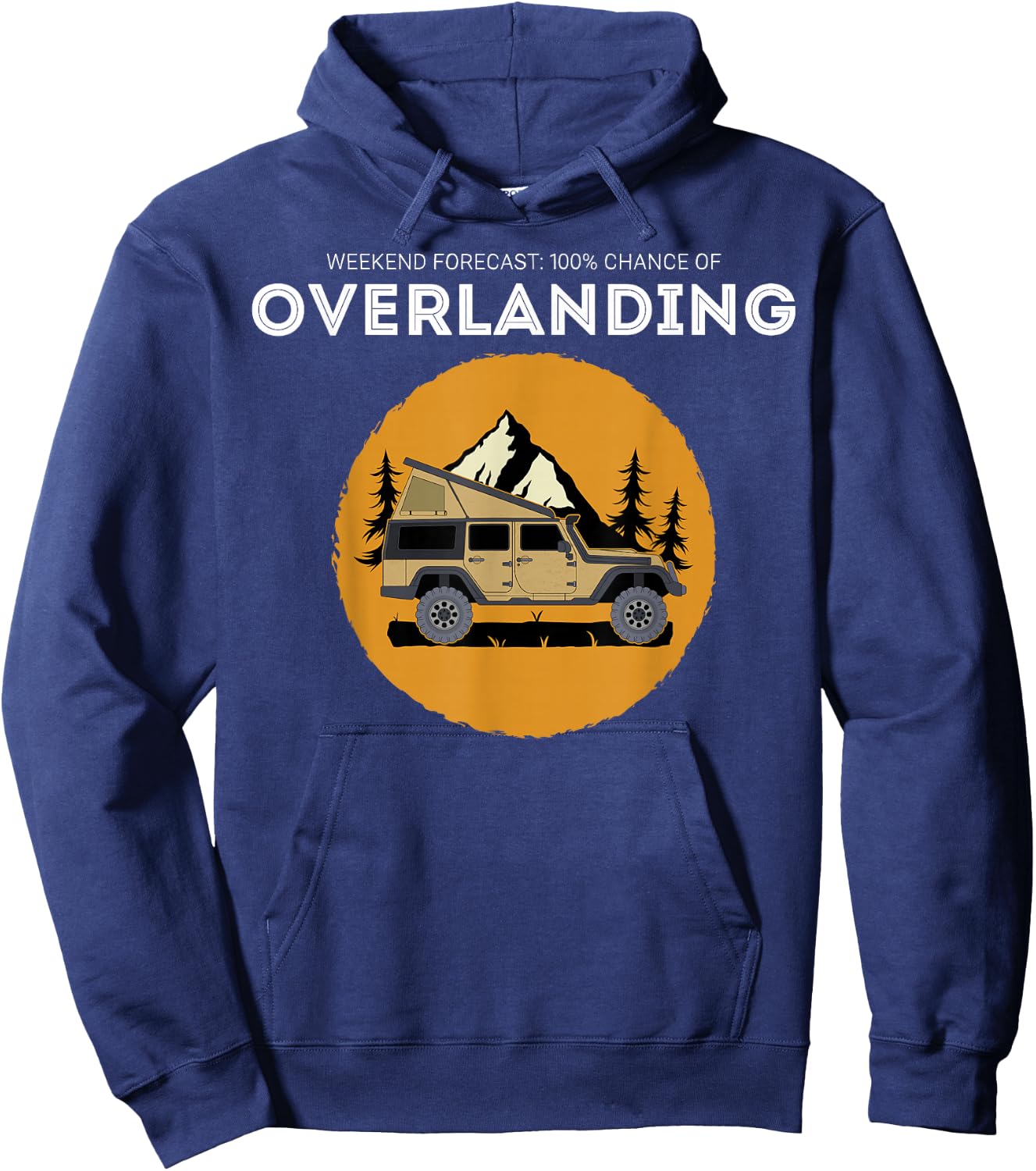 Weekend Forecast Overland Camping Overlanding Hoodie - Hoodie | Navy