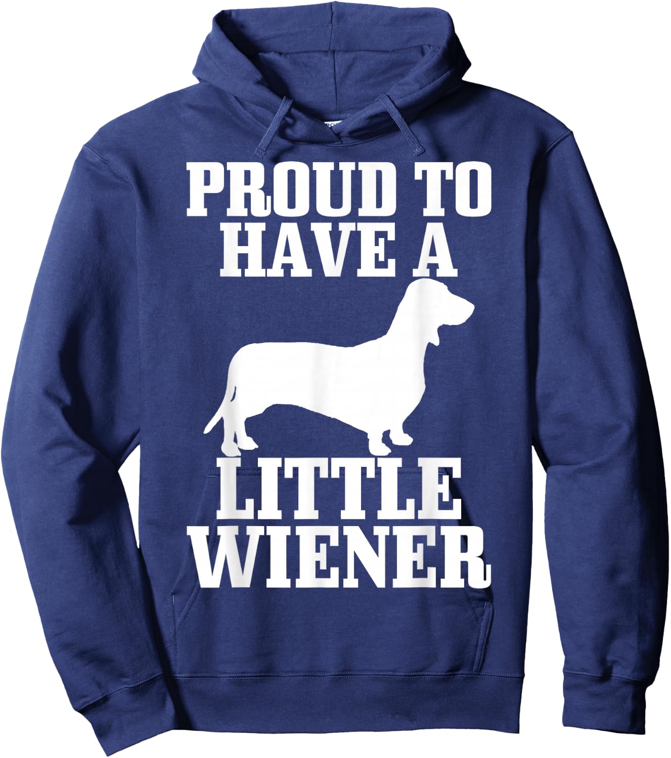 Proud to Have Little Wiener Dog Funny Dachshund Dad Gift Hoodie - Hoodie | Navy