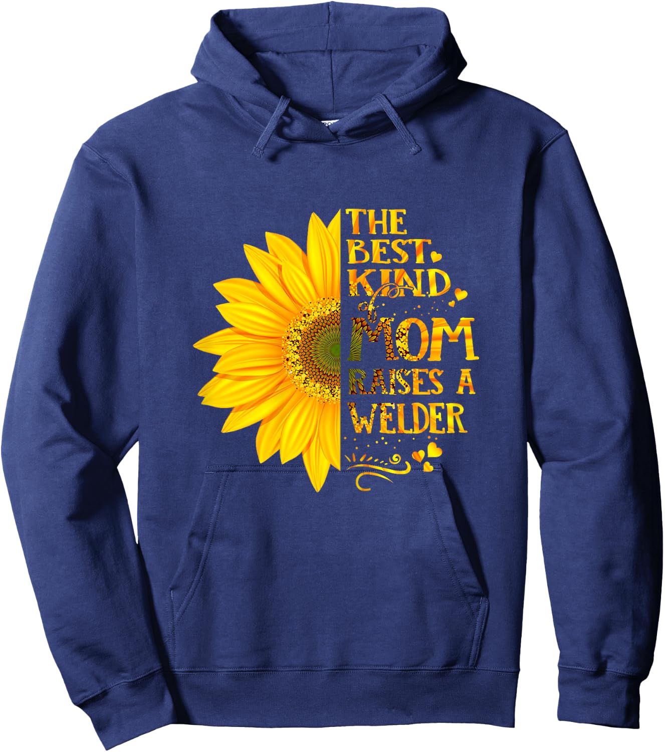 The Best Kind Of Mom Raises A WELDER Mother's Day Hoodie - Hoodie | Navy