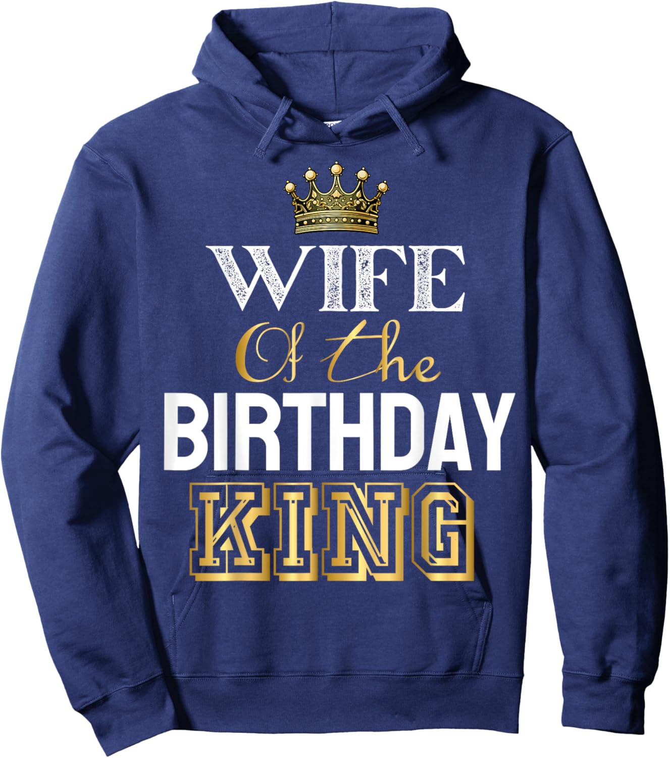 Wife Of The Birthday King Matching Bday Party Hoodie - Hoodie | Navy