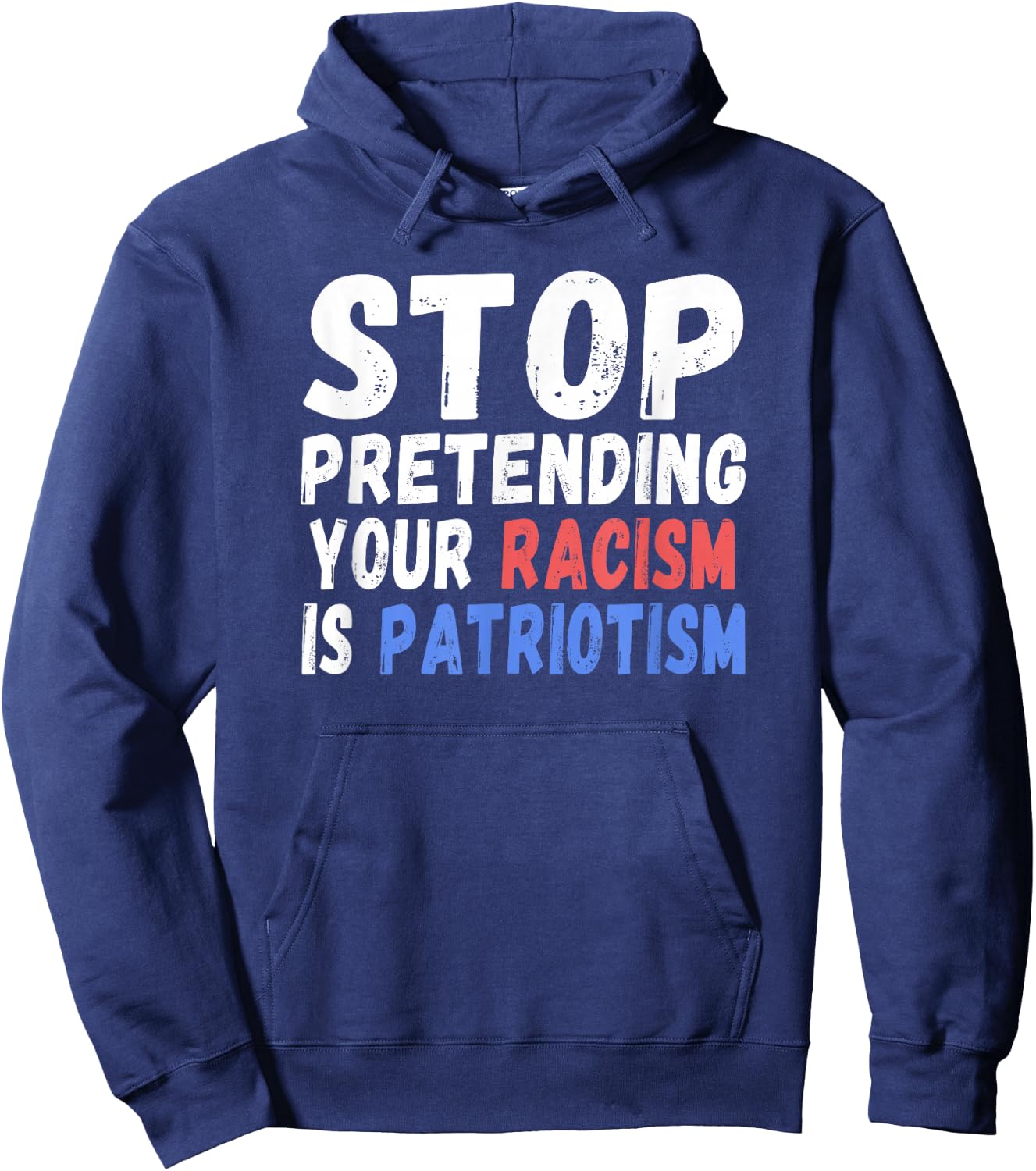 Stop Pretending Your Racism Is Patriotism | Anti Trump Hoodie - Hoodie | Navy