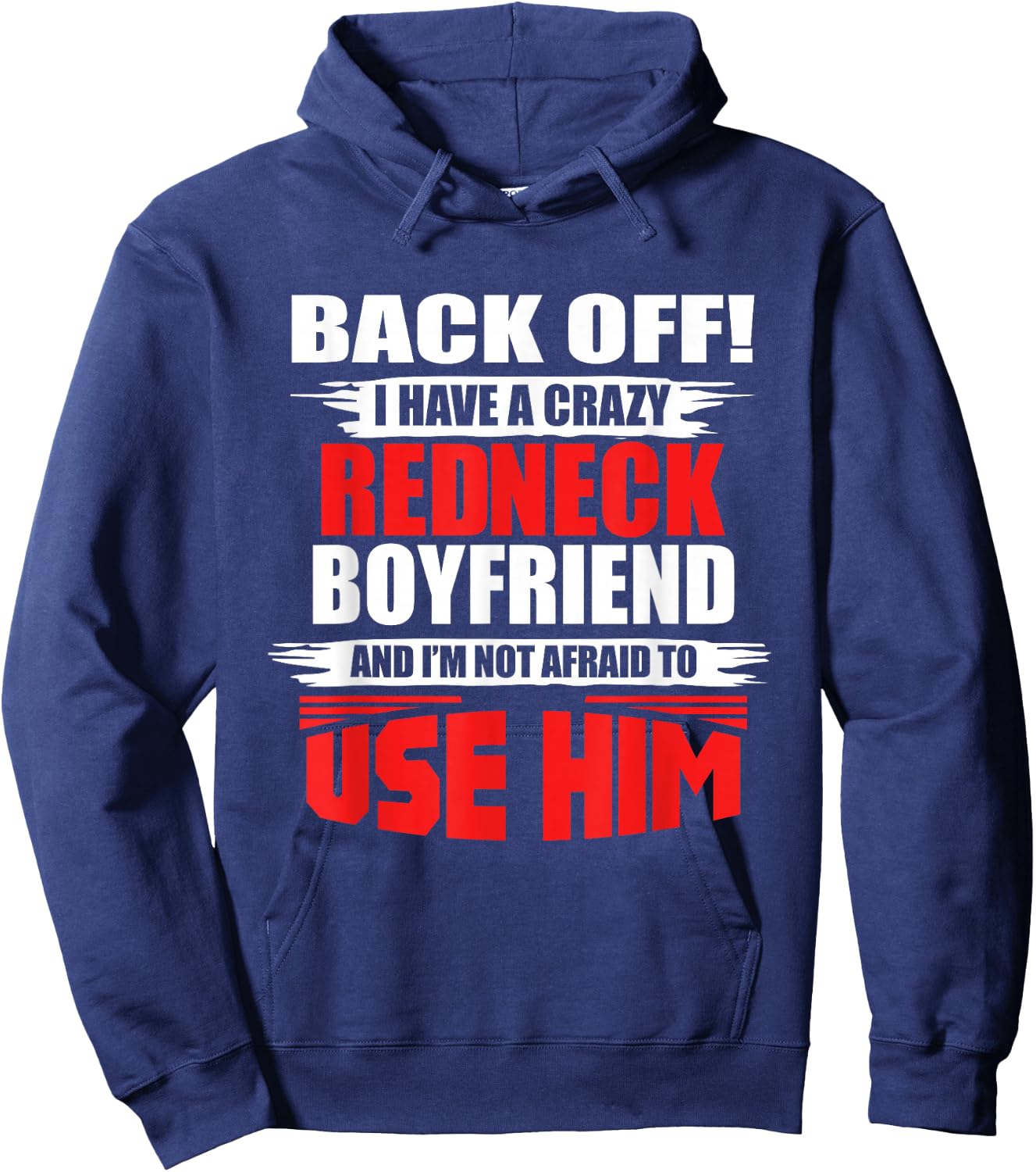 Crazy Rednecker - My Funny Redneck Boyfriend Hoodie - Hoodie | Navy