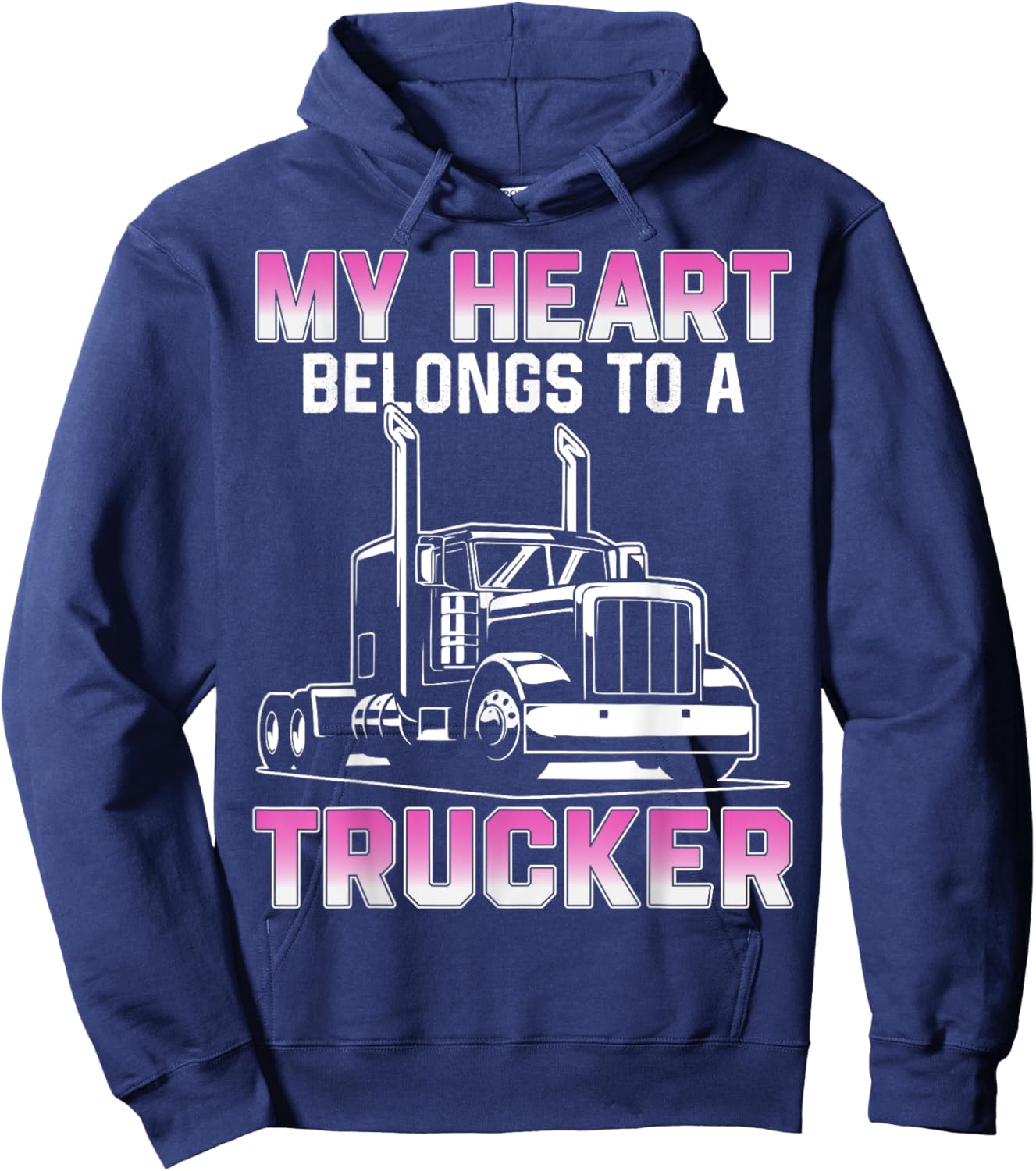 My Heart Belongs To A Trucker Wife Girlfriend Truck Driver Hoodie - Hoodie | Navy