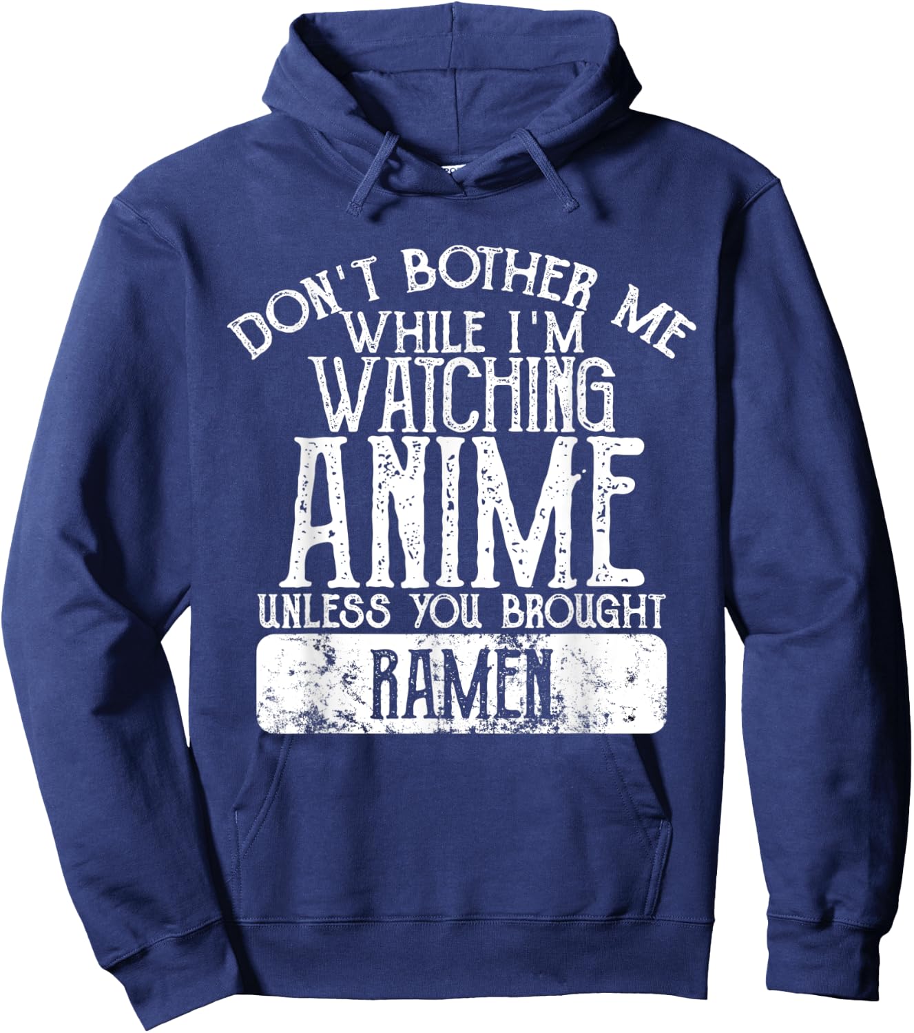 Don't Bother Me While I'm Watching Anime Unless Ramen Hoodie - Hoodie | Navy