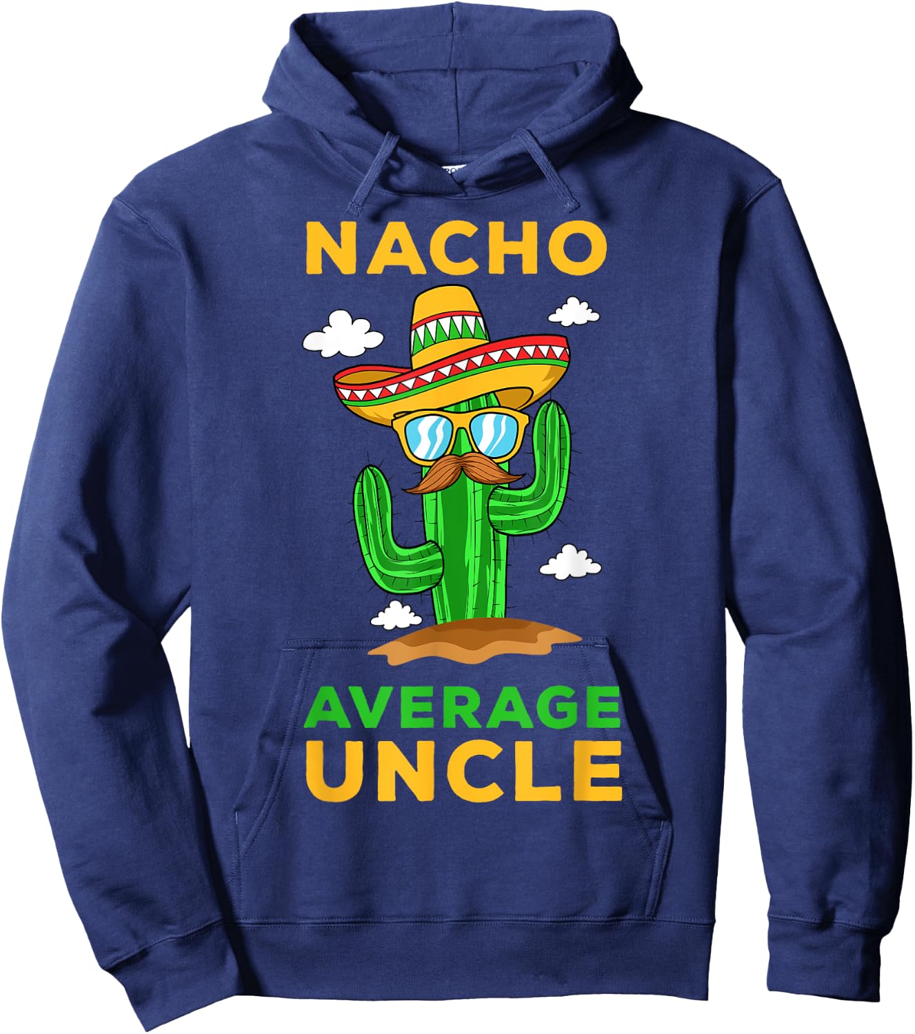 Nacho Average Uncle Mexican Cinco de Mayo Tio Fiesta Tito Hoodie - Hoodie | Navy