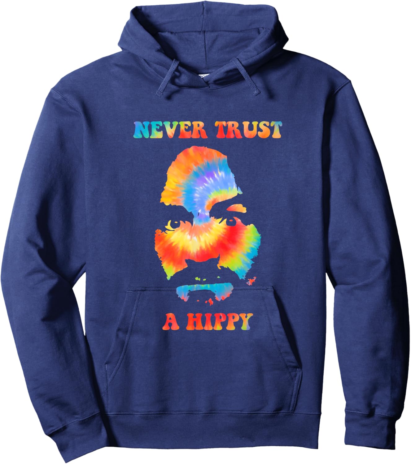 Never Trust A Hippy Funny Apparel Hoodie - Hoodie | Navy
