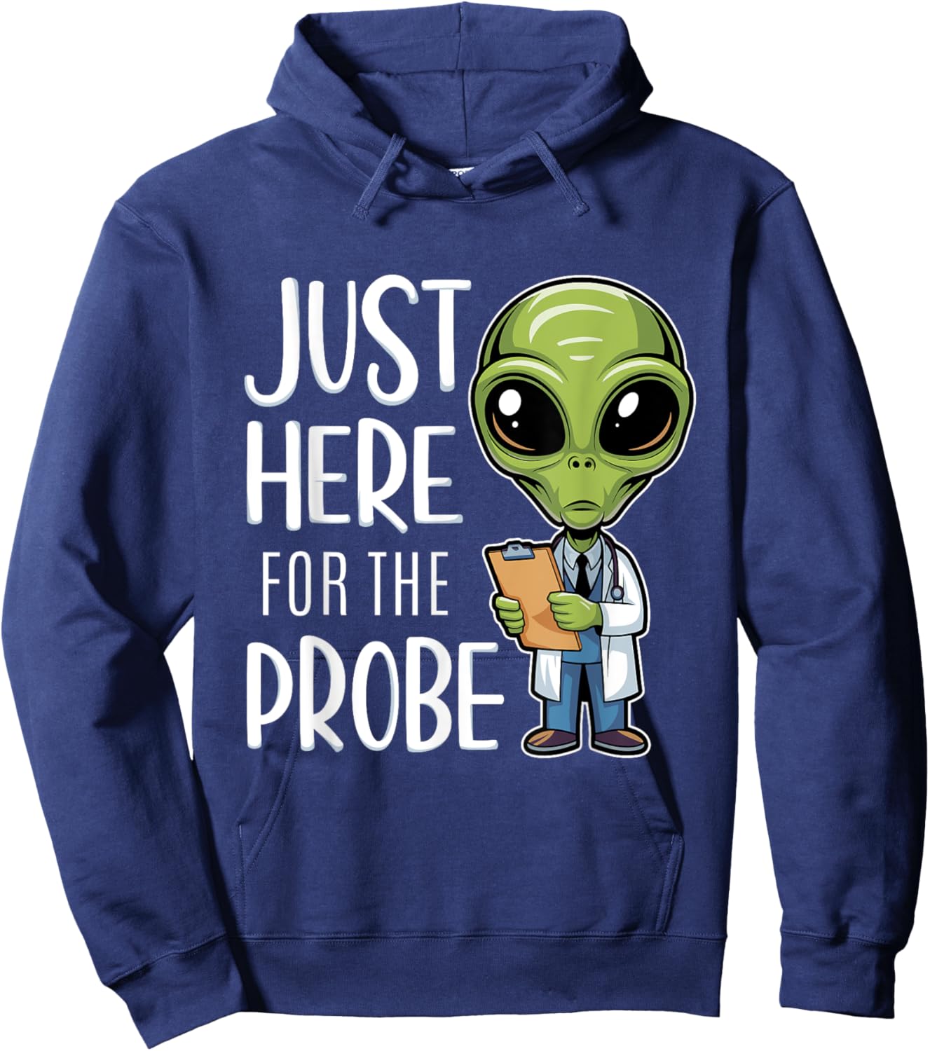 Funny Alien Just Here For The Probe Hoodie - Hoodie | Navy