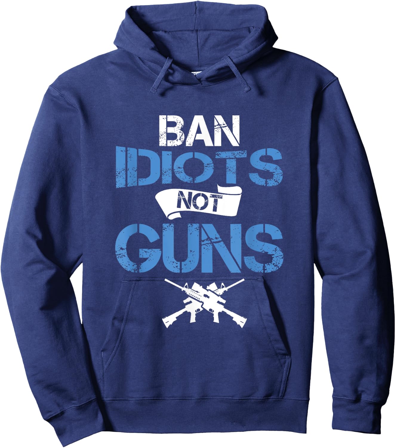 Gun Lover Ban Idiots Not Gun Law Amendment Hoodie - Hoodie | Navy