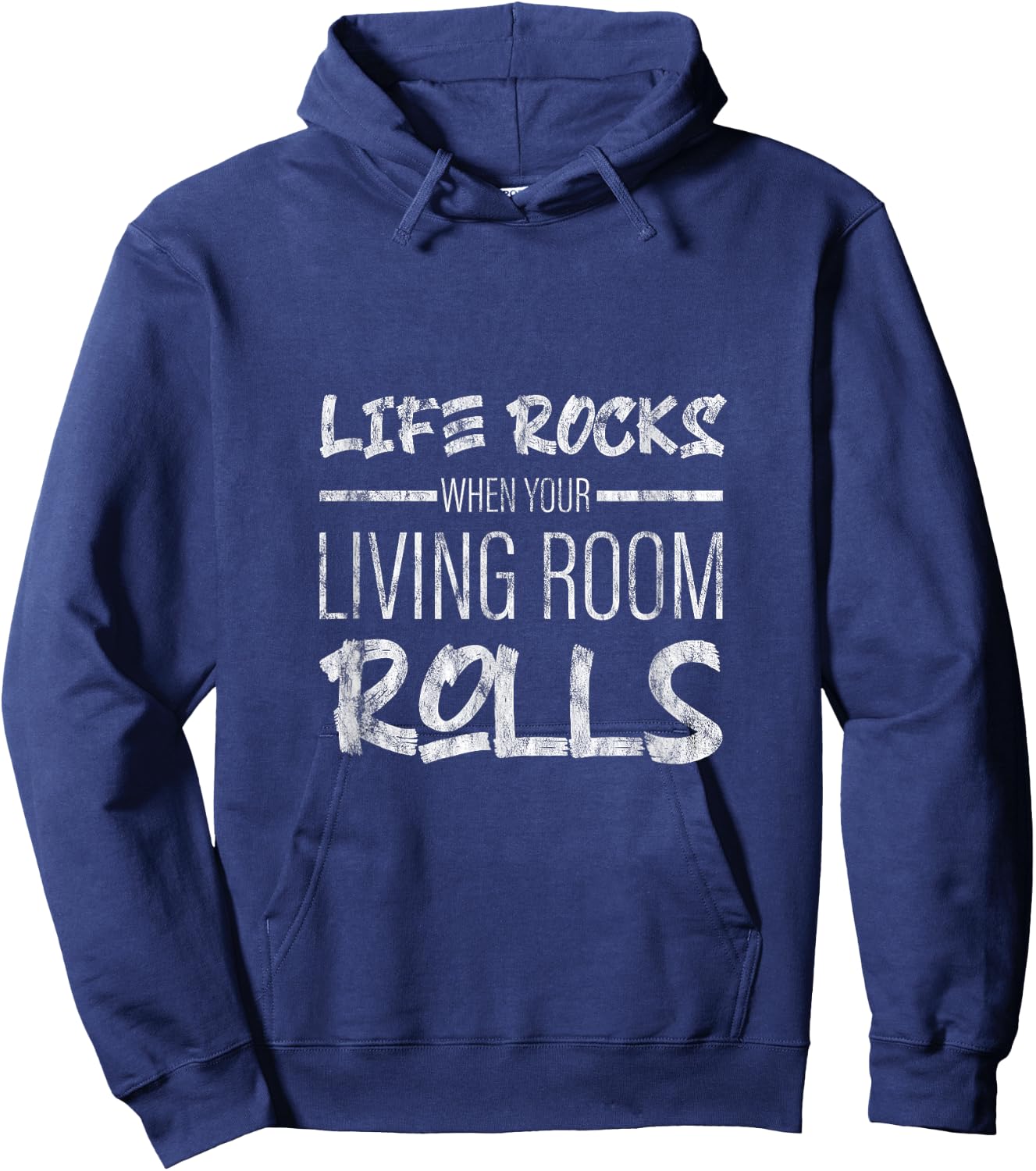 Life Rocks When Your Living Room Rolls Hoodie - Hoodie | Navy