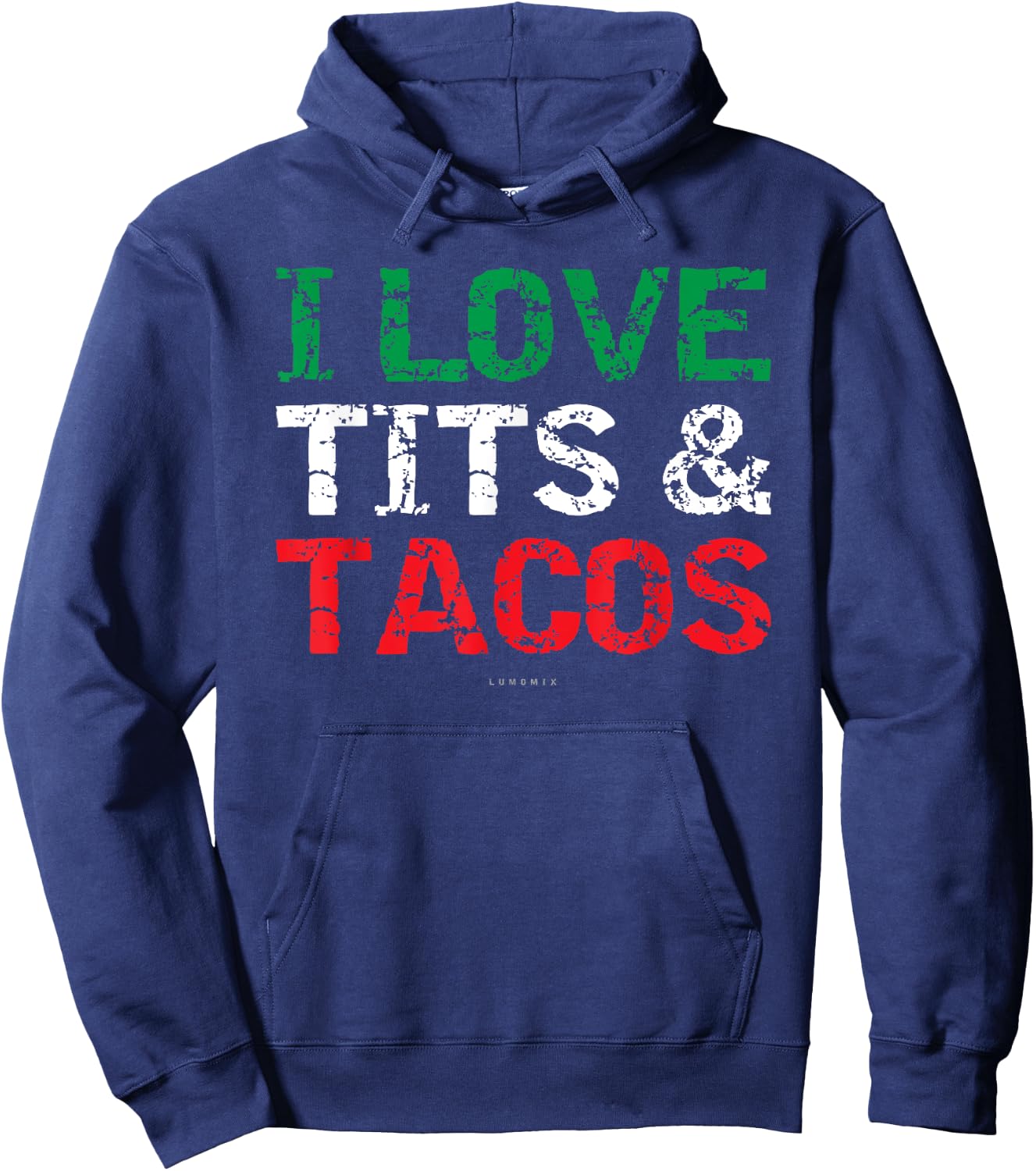I Love Tits & Tacos. Funny Mexican . Mexican Gift Hoodie - Hoodie | Navy