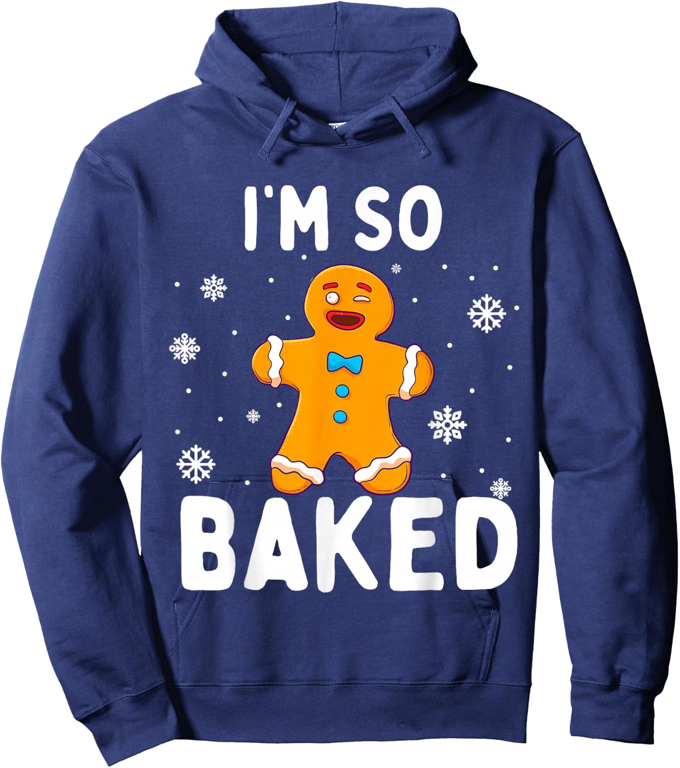 I'm So Baked Gingerbread Man Christmas Funny Cookie Baking Hoodie - Hoodie | Navy