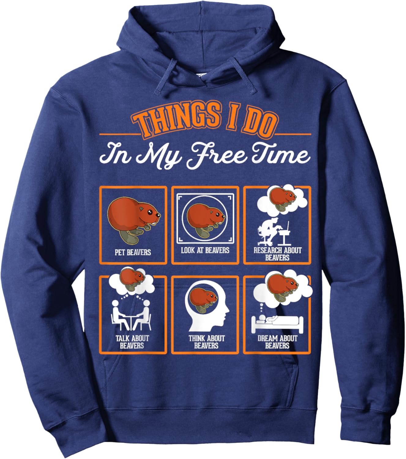 Beaver Things I do in My Free time Beaver Dam Beaver Hoodie - Hoodie | Navy