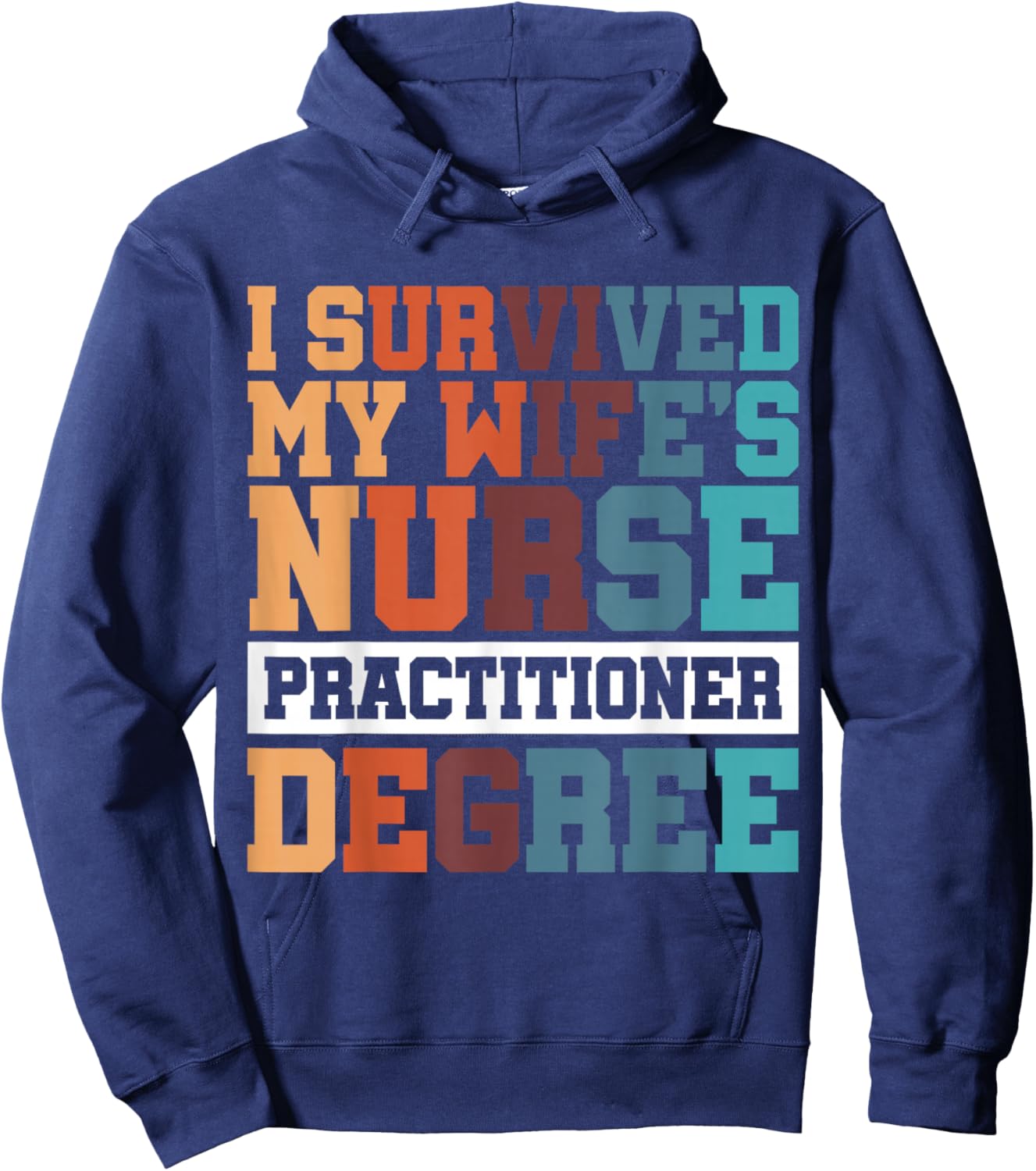 I Survived My Wife's Nurse Practitioner Degree Hoodie - Hoodie | Navy