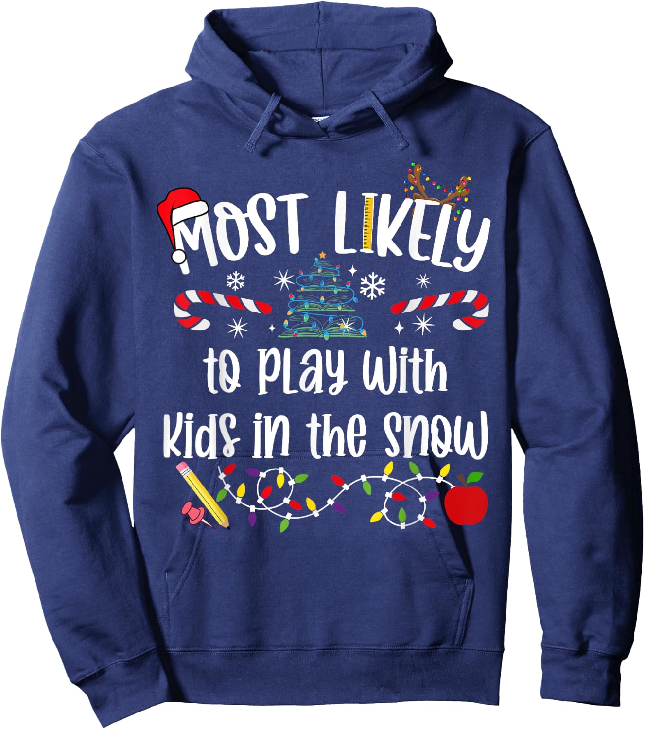 Teacher Christmas Most Likely To play with kids in snow Cute Hoodie - Hoodie | Navy