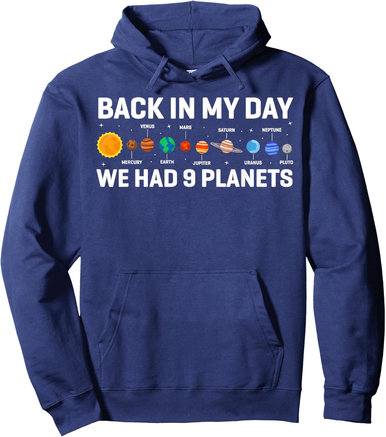 Back In My Days We Had 9 Planets, Pluto Astronomy Space Hoodie - Hoodie | Navy