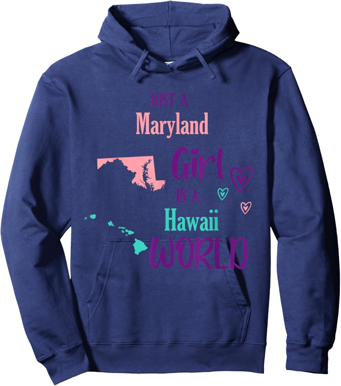 Proud Girl Just a Maryland girl in a Hawaii World Hoodie - Hoodie | Navy