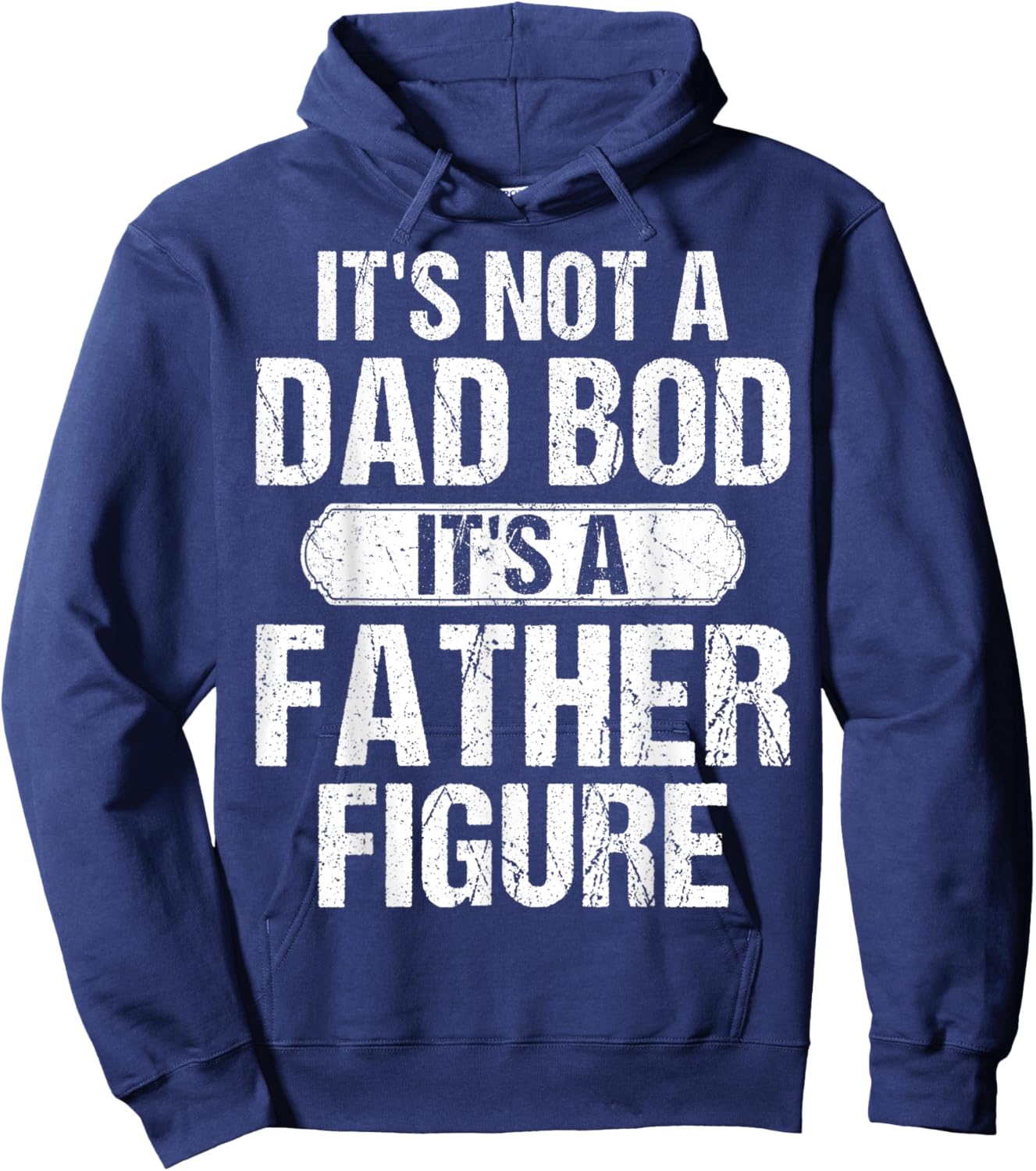 It's Not A Dad Bod It's A Father Figure Vintage Father's Day Hoodie - Hoodie | Navy