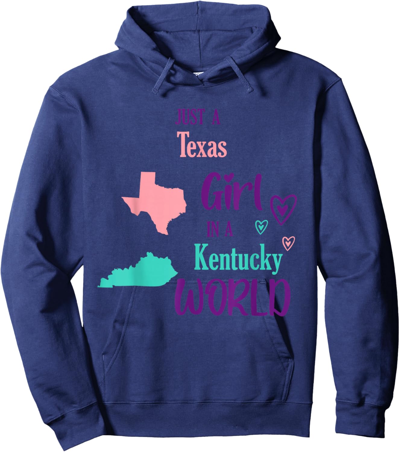 Proud Girl Just a Texas girl in a Kentucky World Hoodie - Hoodie | Navy