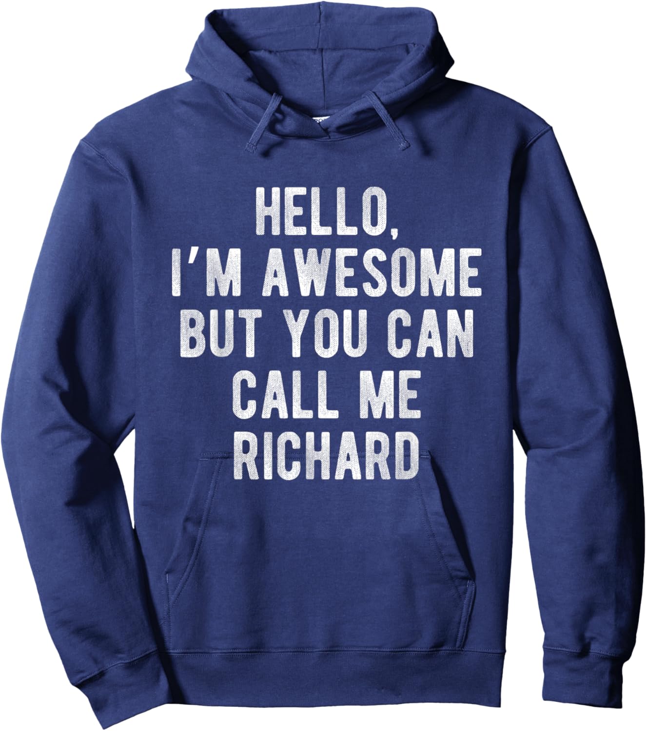 I'm Awesome But You Can Call Me Richard Funny Richard Name Hoodie - Hoodie | Navy