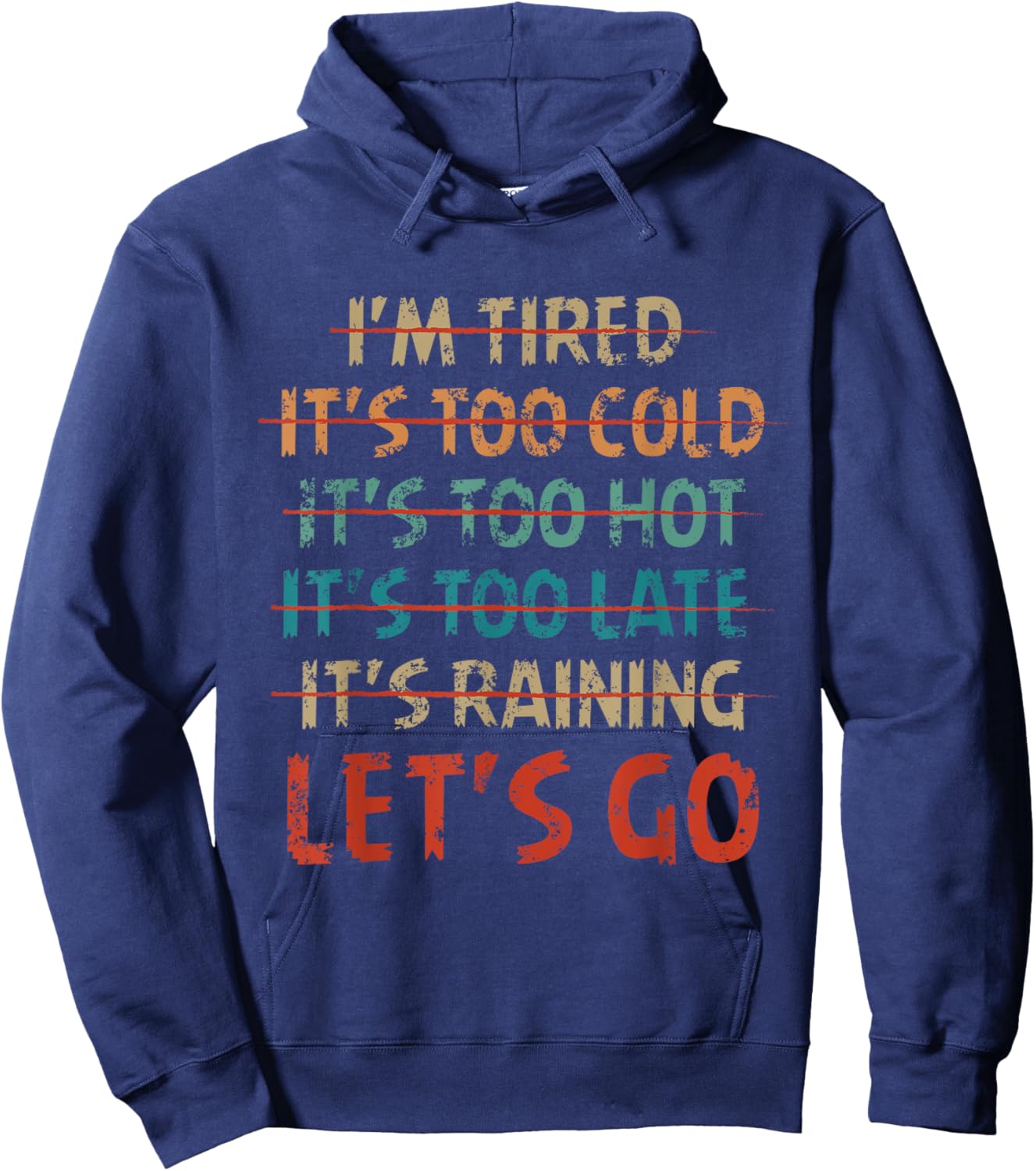 Distressed I'm tired it's too cold let's go funny fitness Hoodie - Hoodie | Navy