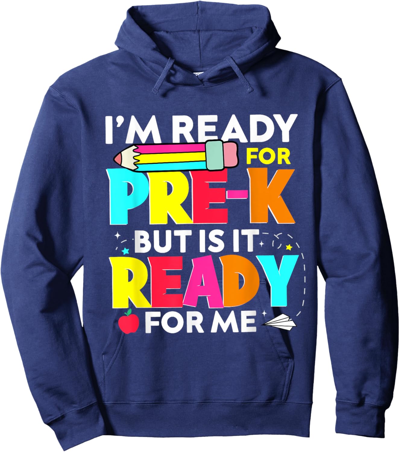 I'm Ready For Pre-k But Is It Ready For Me Back to School Hoodie - Hoodie | Navy