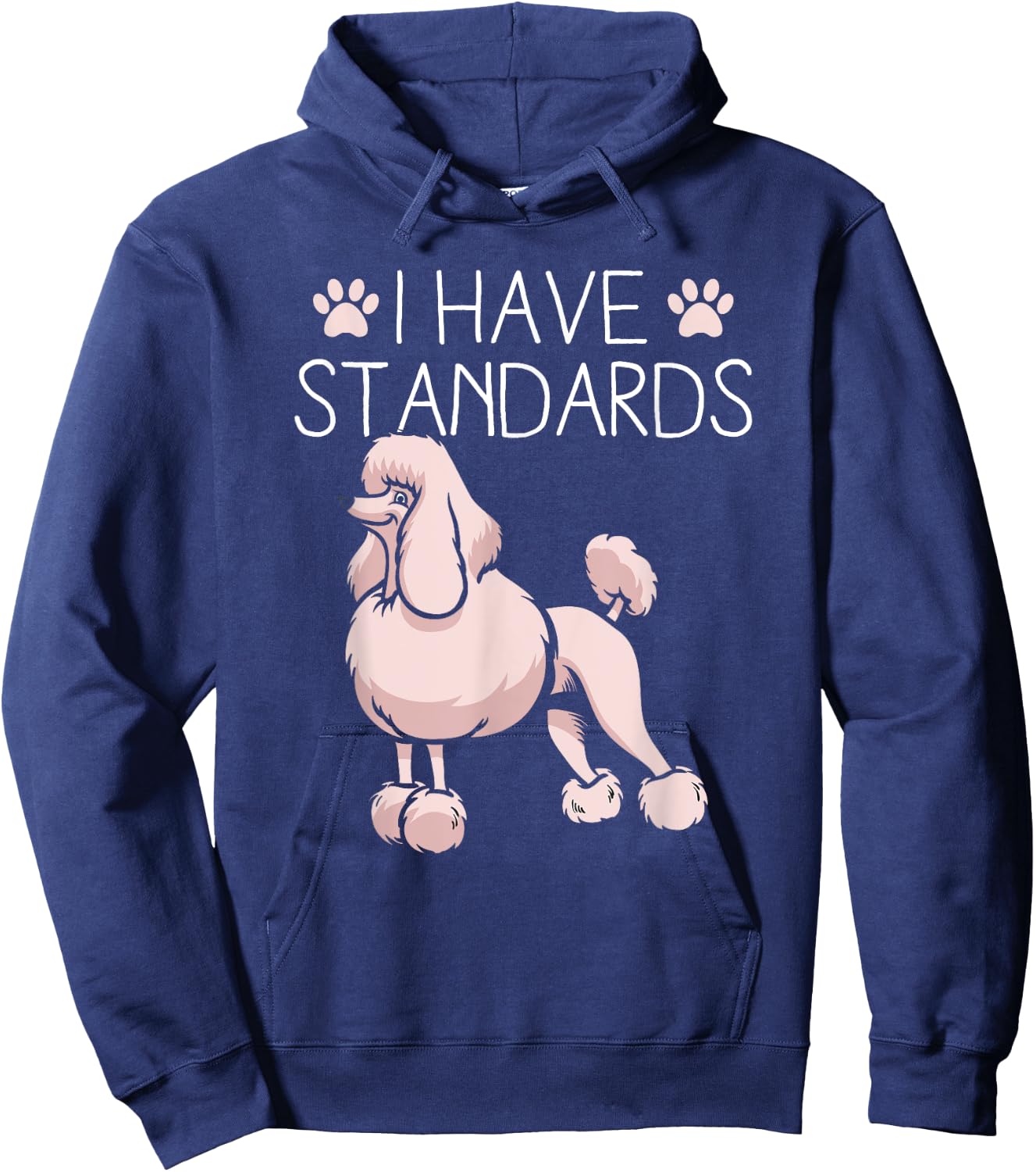 I Have Standards Poodle Hoodie - Hoodie | Navy