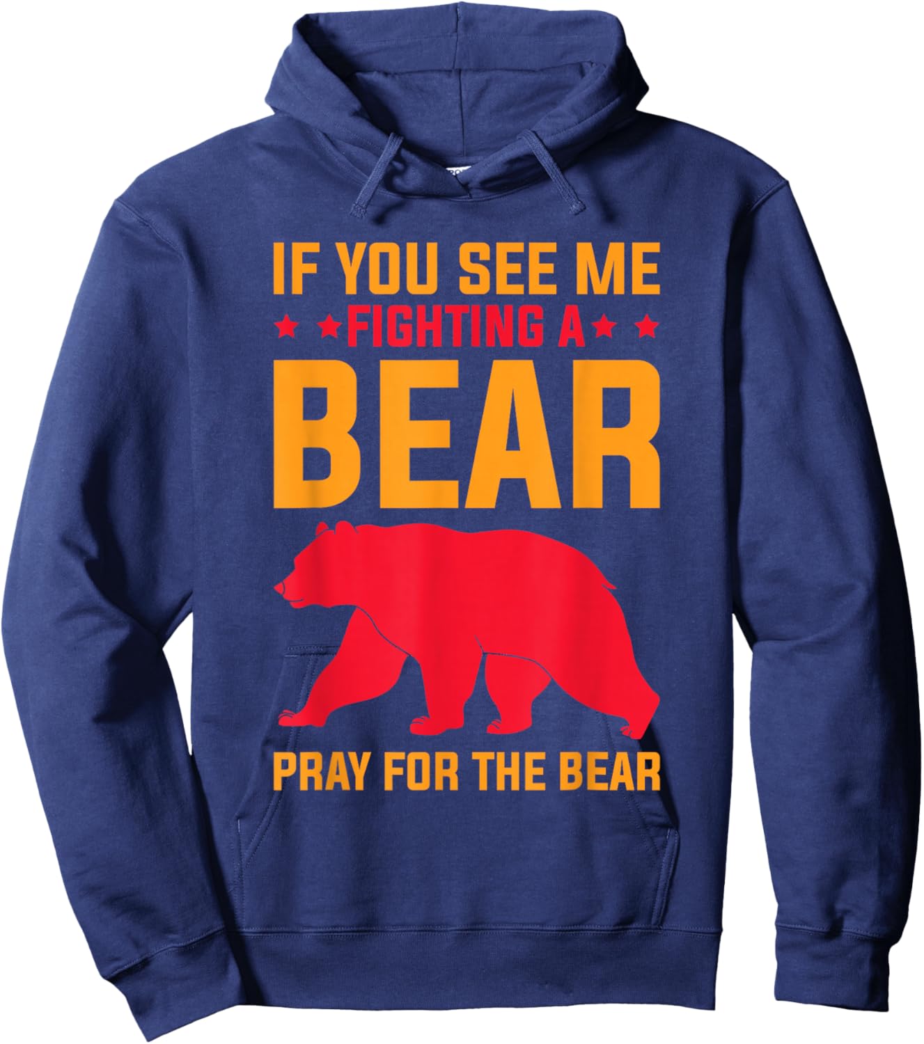 If You See Me Fighting A Bear - Pray For The Bear Hoodie - Hoodie | Navy