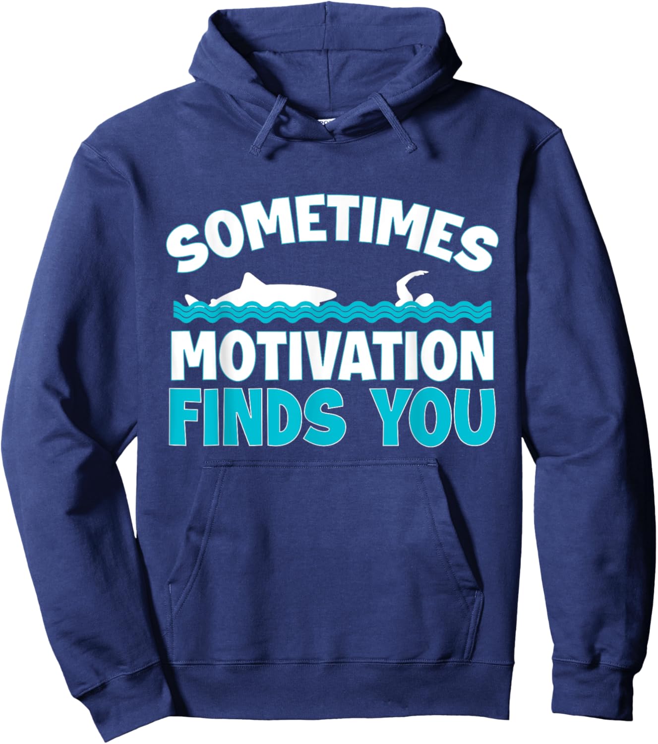 Sometimes Motivation Finds You Swimming Swimmer Funny Shark Hoodie - Hoodie | Navy