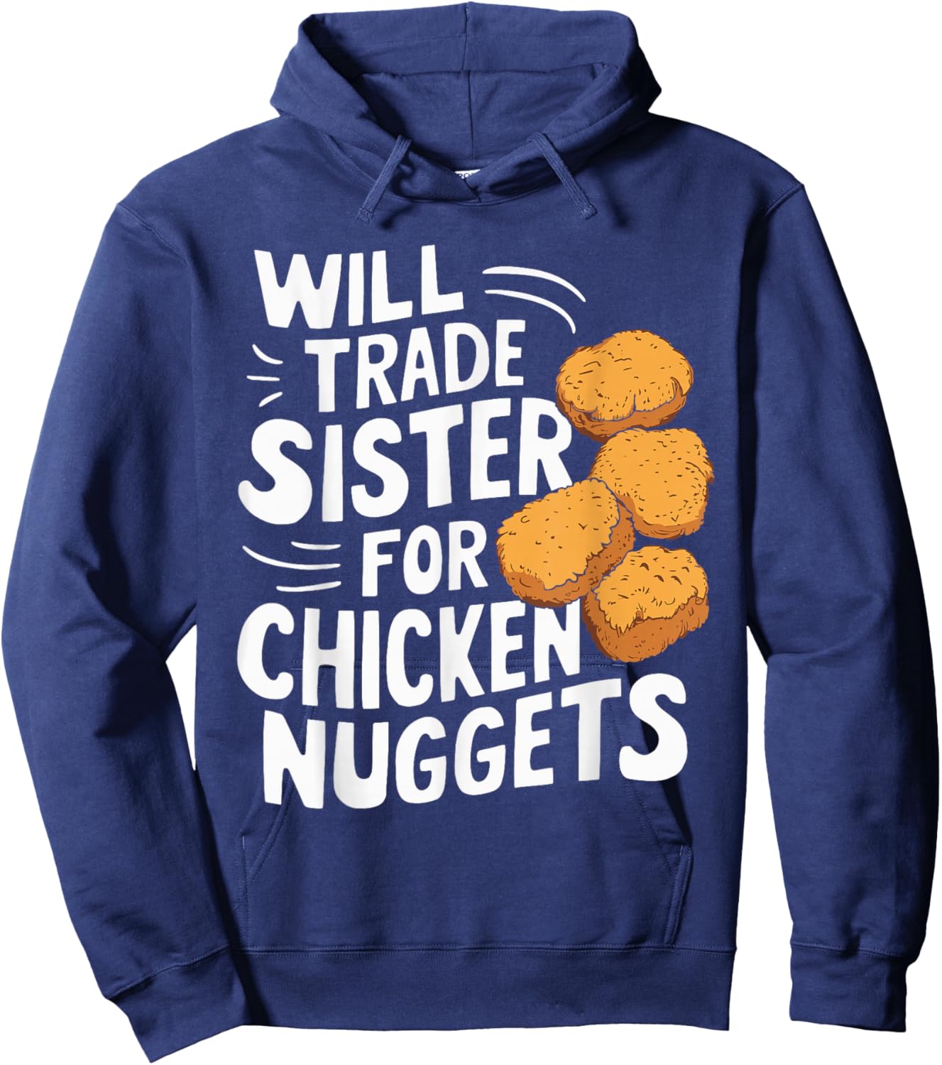 Will Trade Sister for Chicken Nuggets Hoodie - Hoodie | Navy