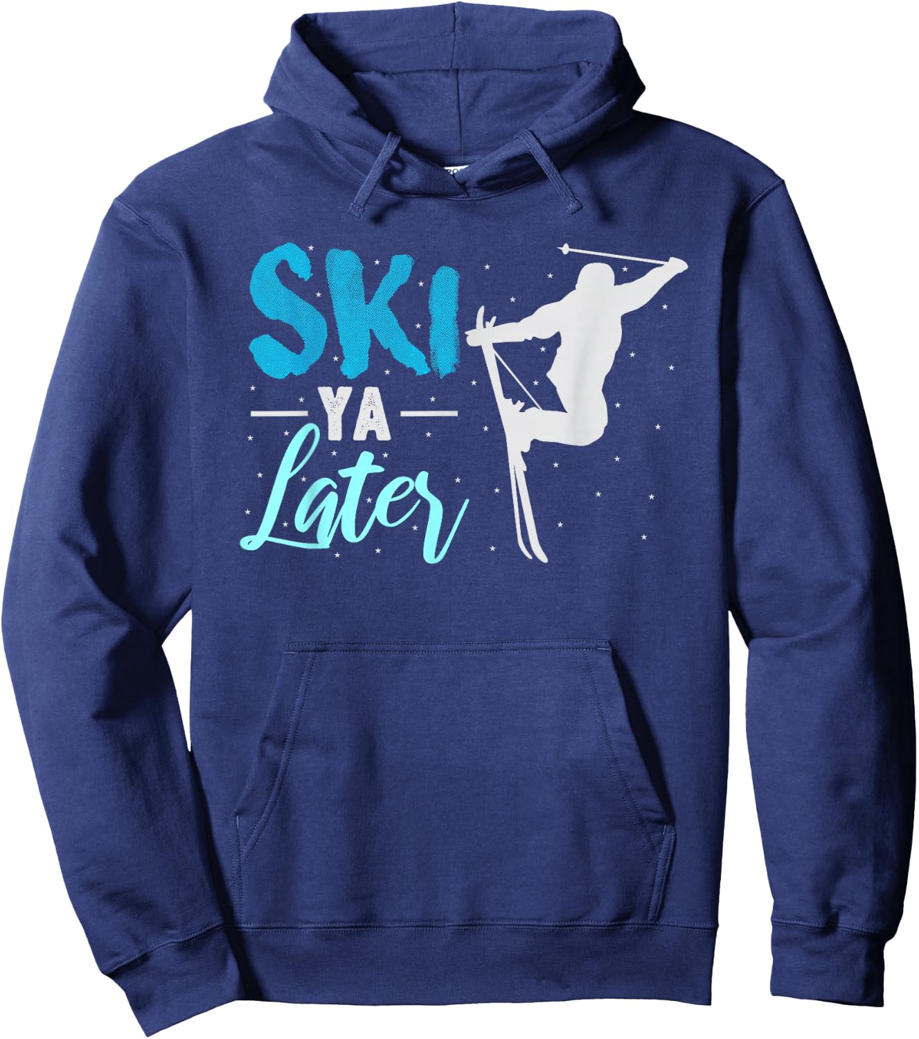 Ski Ya Later Winter Sports Snow Lover Skiing Hoodie - Hoodie | Navy