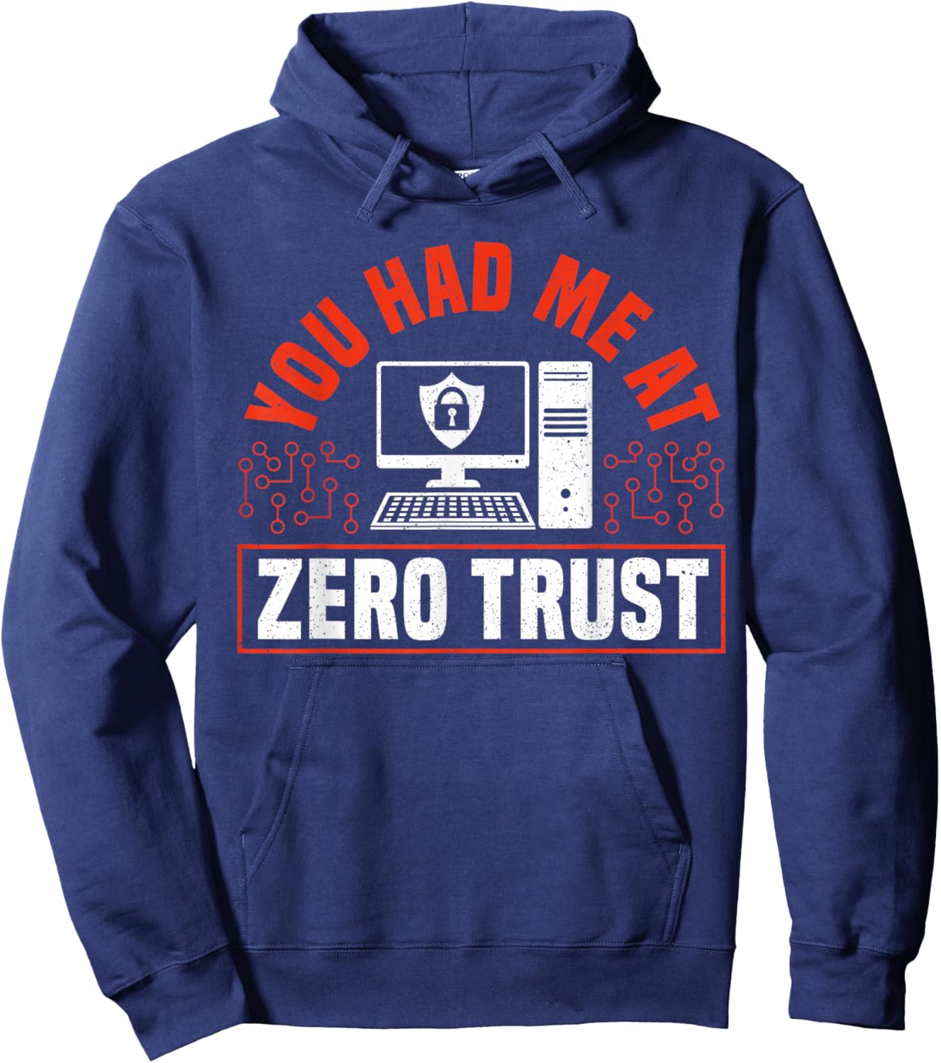 You Had Me At Zero Trust Cyber Security Engineer Hoodie - Hoodie | Navy