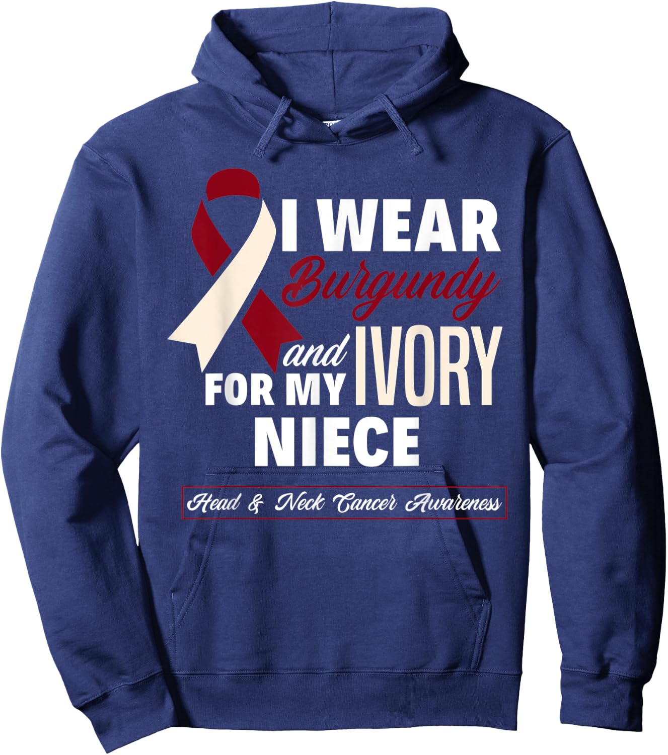 I Wear Burgundy & Ivory For My Niece Head & Neck Cancer Hoodie - Hoodie | Navy