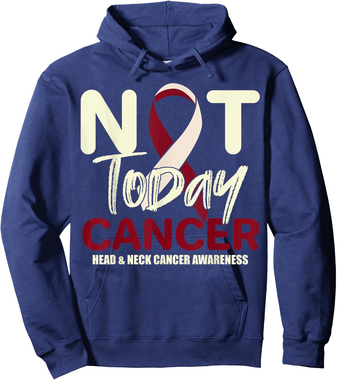 Not Today Head & Neck Cancer Awareness Support Fighter Shirt Hoodie - Hoodie | Navy