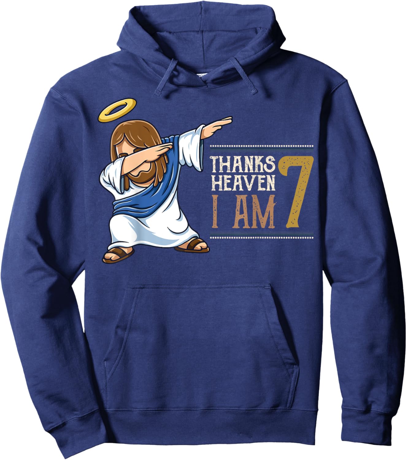 Thanks To Heaven I am 7 Dabbing Jesus Christ 7th Birthday Hoodie - Hoodie | Navy