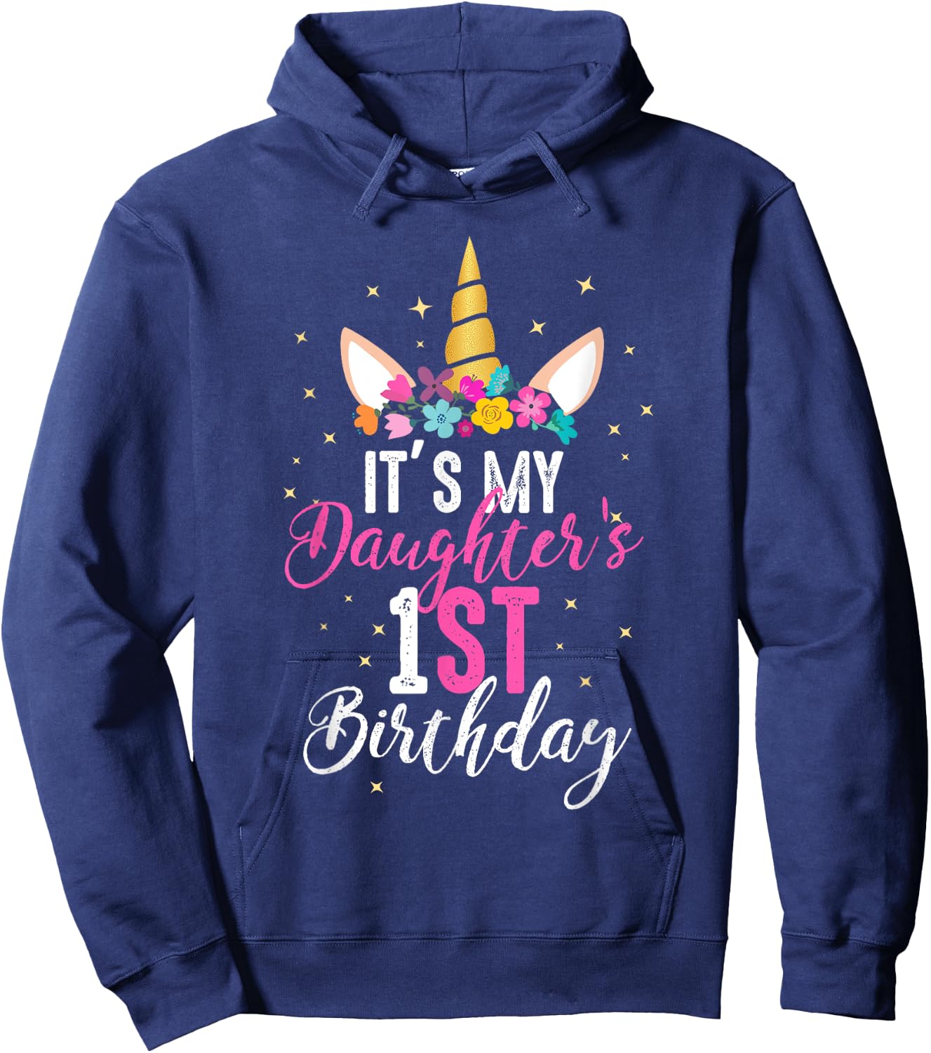 Its My Daughters 1st Birthay Girl Gift Unicorn Birthday Hoodie - Hoodie | Navy