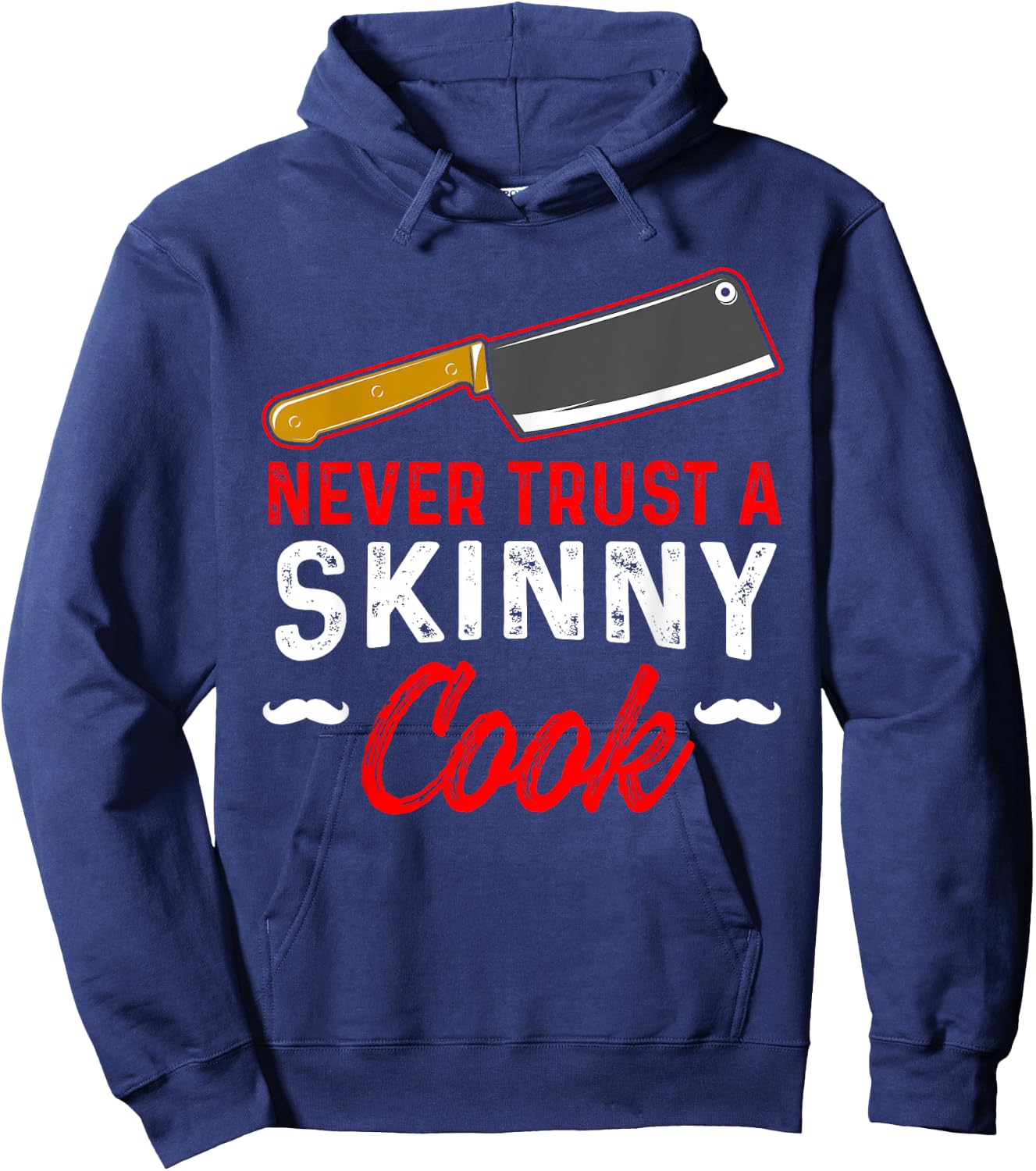 Never Trust A Skinny Cook Hoodie - Hoodie | Navy