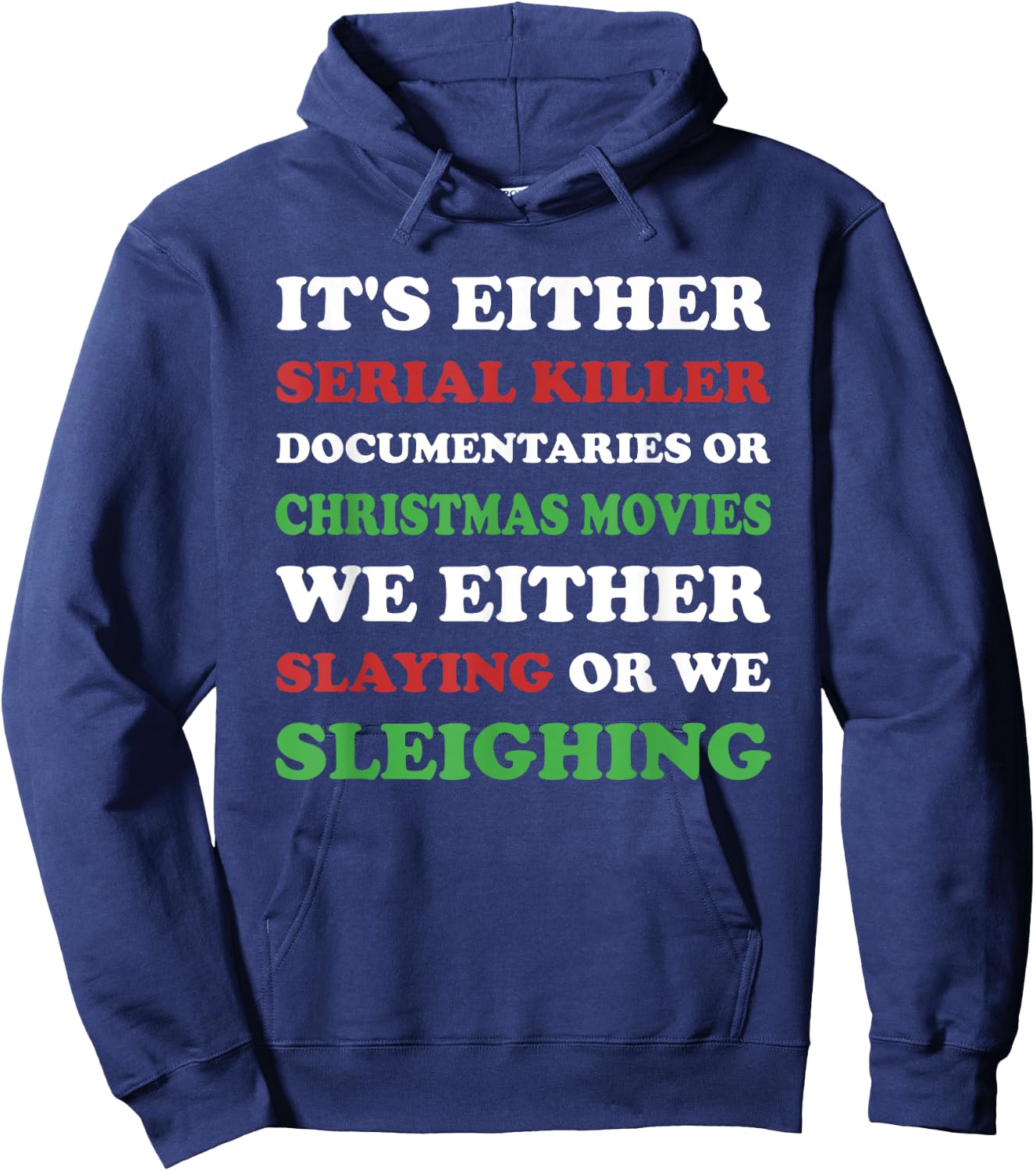 Slaying or Sleighing - Funny True Crime Christmas Hoodie - Hoodie | Navy