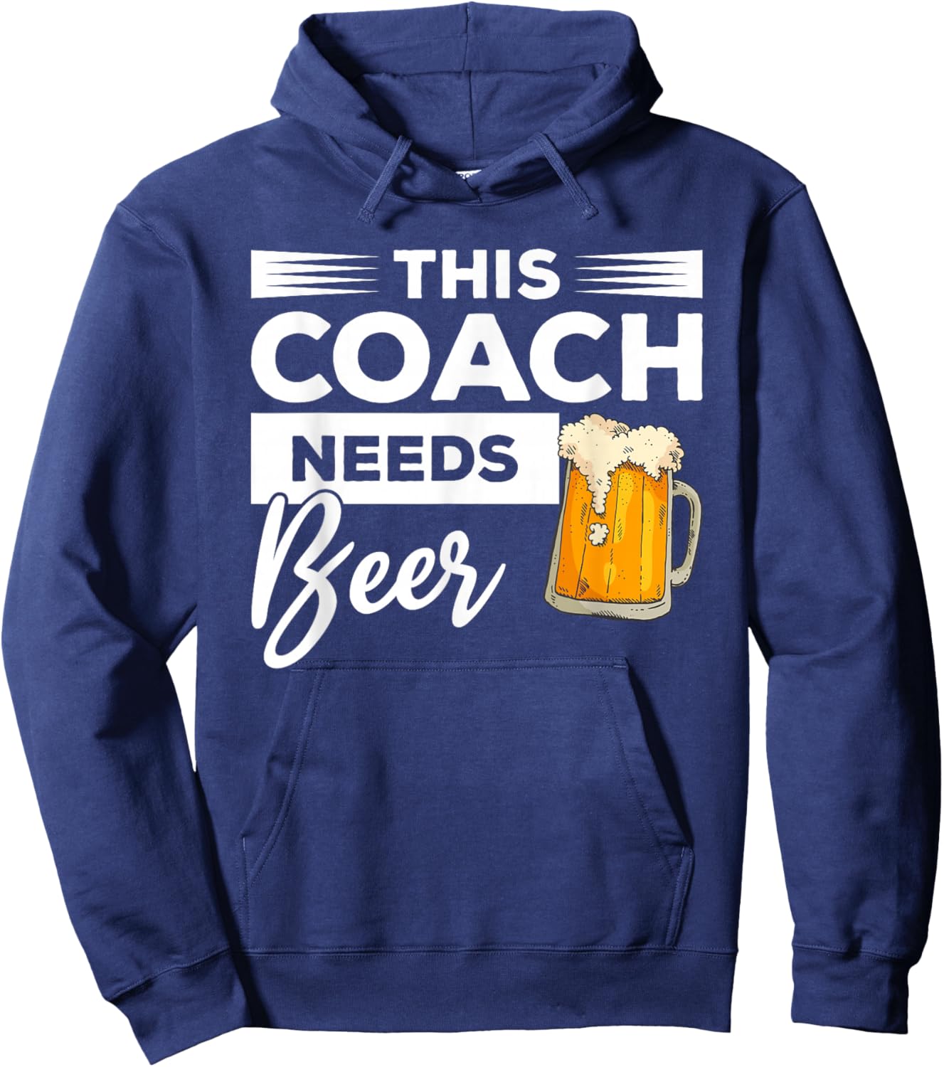 This Coach Needs Beer Drinking Coaching Hoodie - Hoodie | Navy
