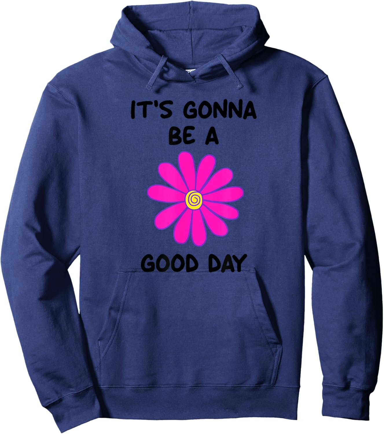 It's Gonna Be A Good Day, Flower, Inspirational Hoodie - Hoodie | Navy