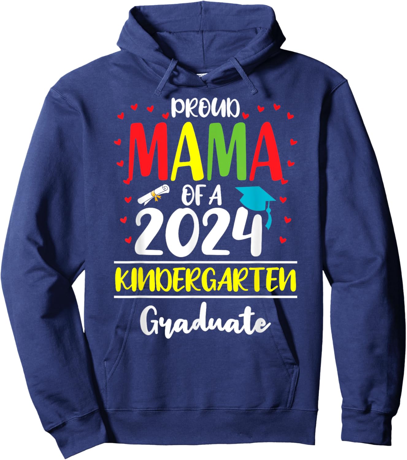 Funny Proud Mama of a Class of 2024 Kindergarten Graduate Hoodie - Hoodie | Navy