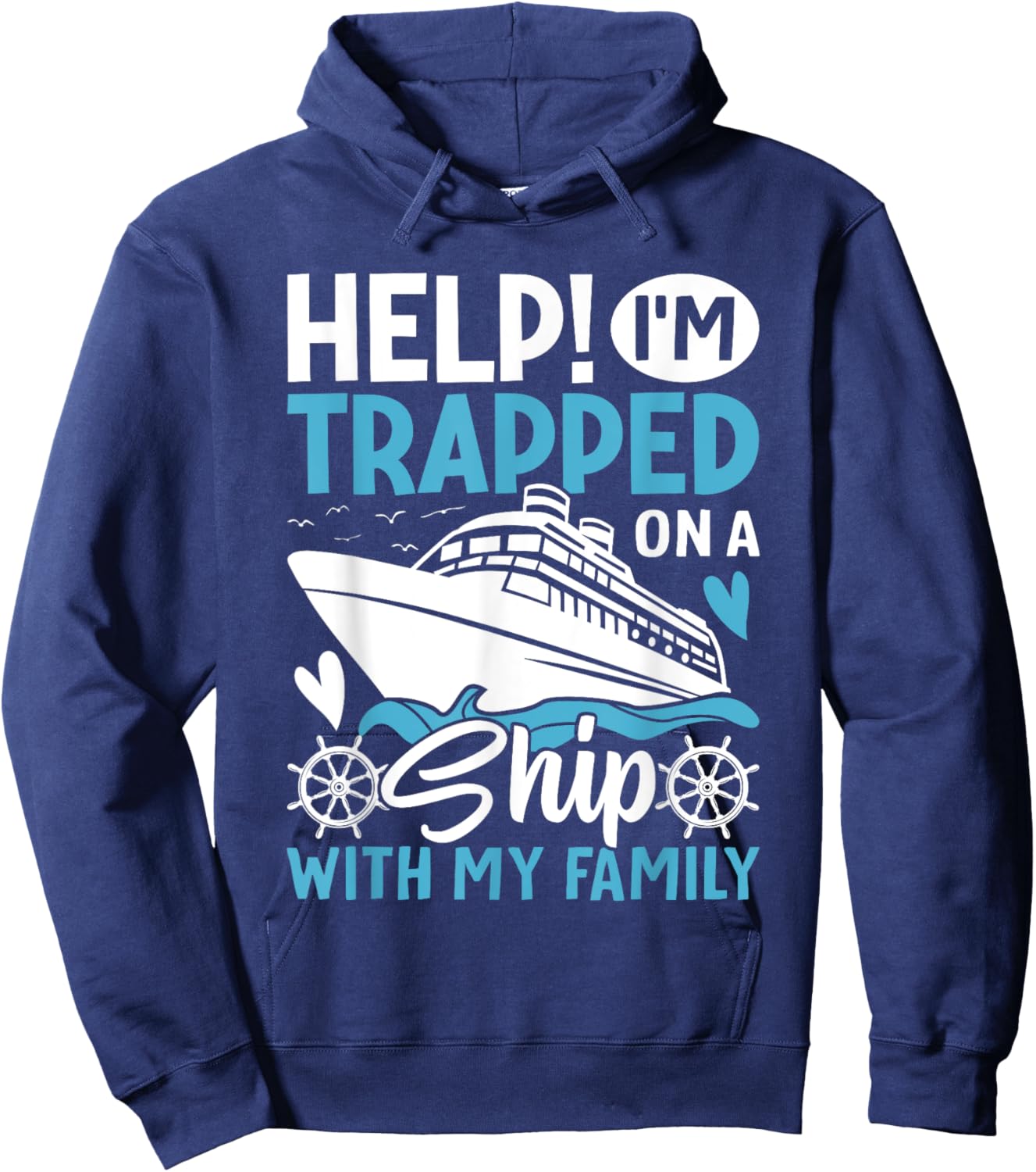 Help! I'm Trapped On A Ship With My Family | Family Cruise Hoodie - Hoodie | Navy