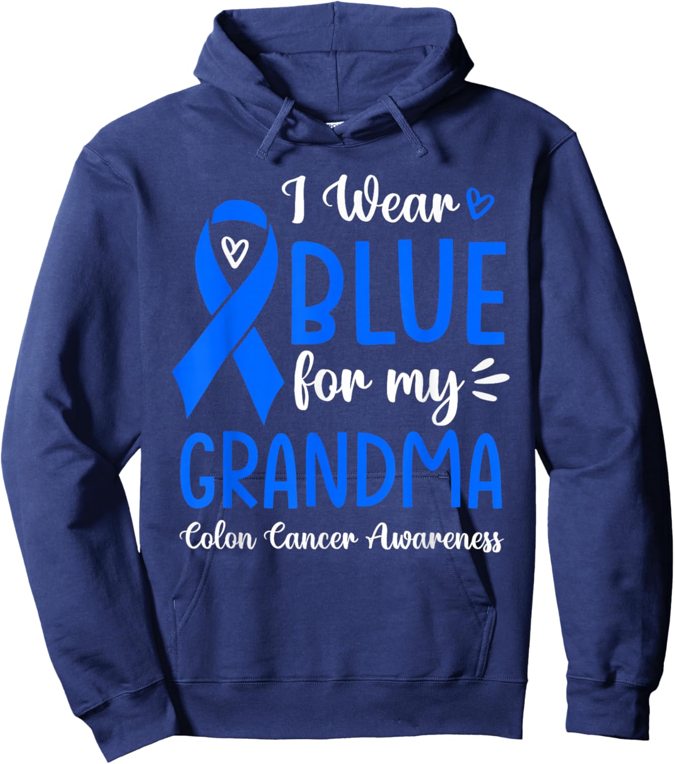I Wear Blue For My Grandma Colon Cancer Awareness Family Hoodie - Hoodie | Navy